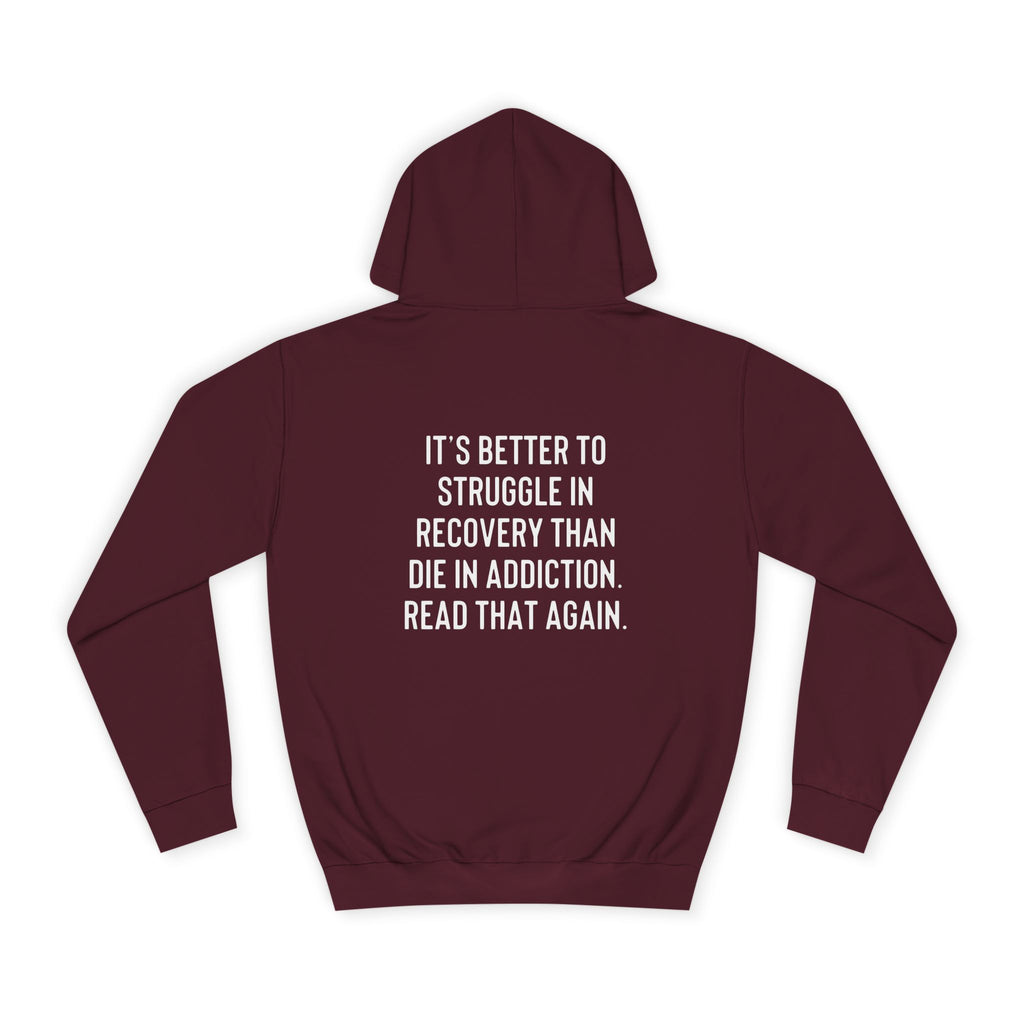 It’s better to struggle in sobriety hoodie