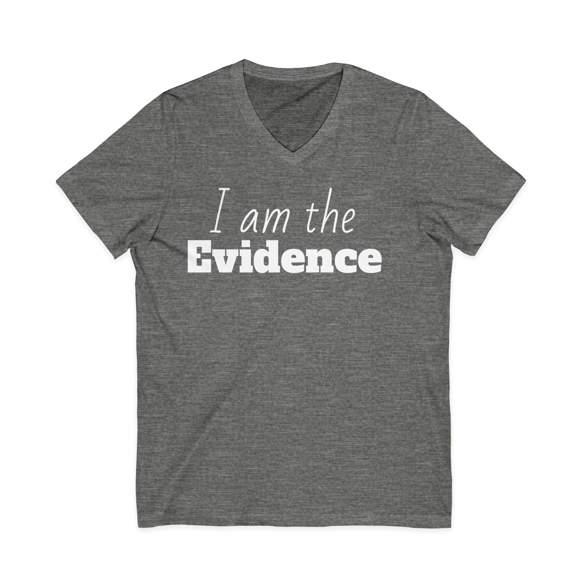 I Am the Evidence T-Shirt | Recovery & Faith-Based Tee | Inspirational Sobriety and Mental Health Shirt