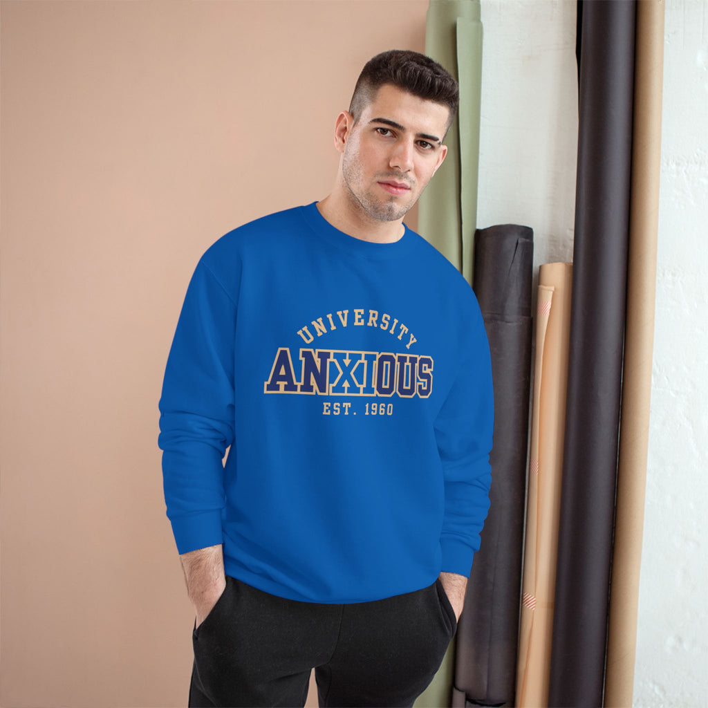 Anxious University Champion Sweater | Mental Health Awareness Sweatshirt | Funny Anxiety College Logo Pullover
