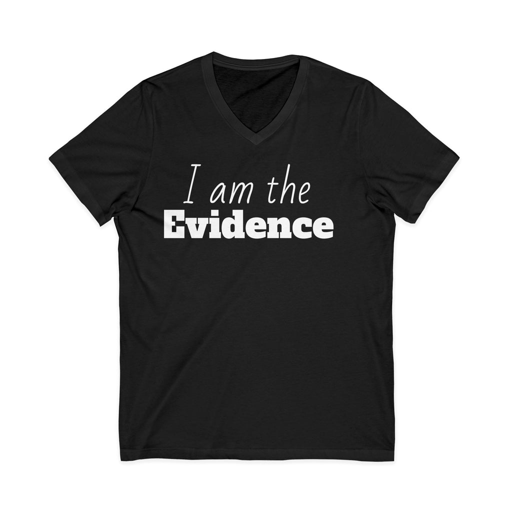 I Am the Evidence T-Shirt | Recovery & Faith-Based Tee | Inspirational Sobriety and Mental Health Shirt