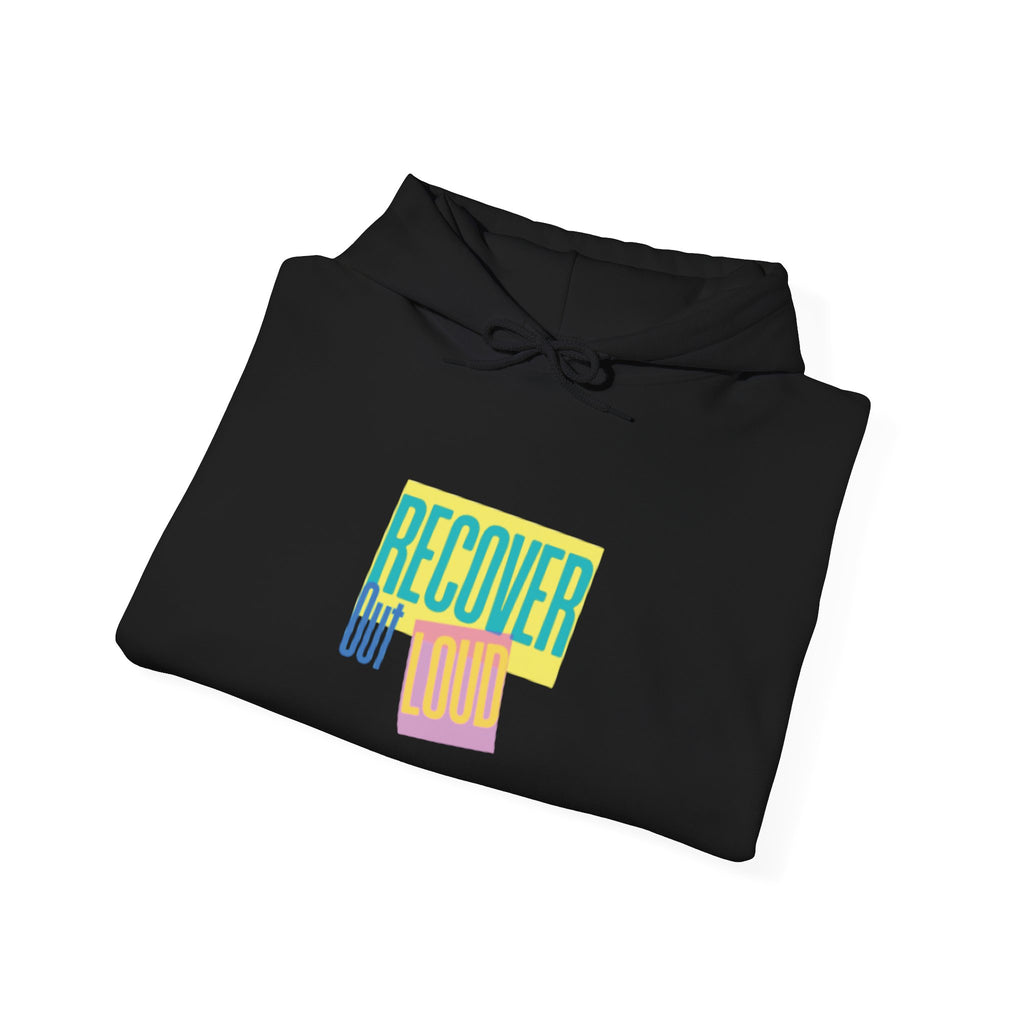 Hooded Sweatshirt - Recover Out Loud