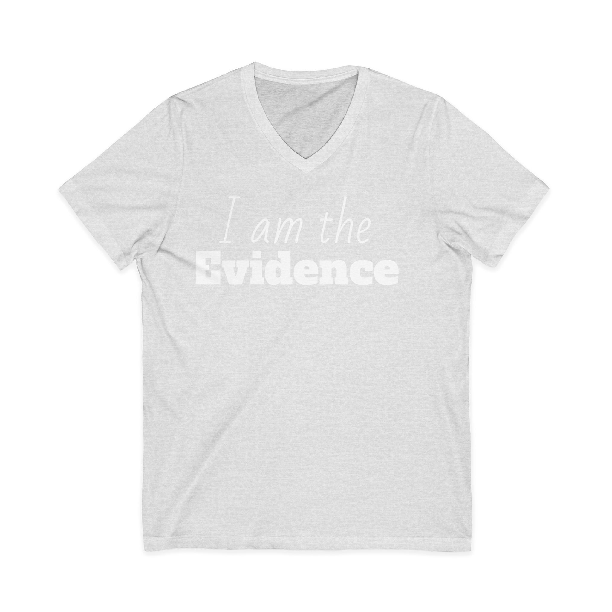 I Am the Evidence T-Shirt | Recovery & Faith-Based Tee | Inspirational Sobriety and Mental Health Shirt