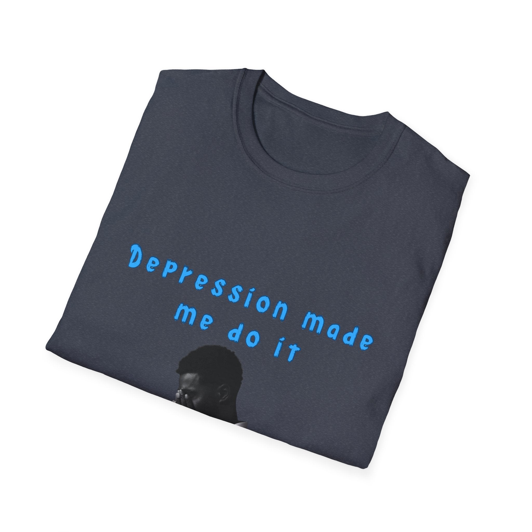 Depression Made Me Do It T-Shirt – Funny Mental Health Graphic Tee | Unisex Comfort Fit Streetwear