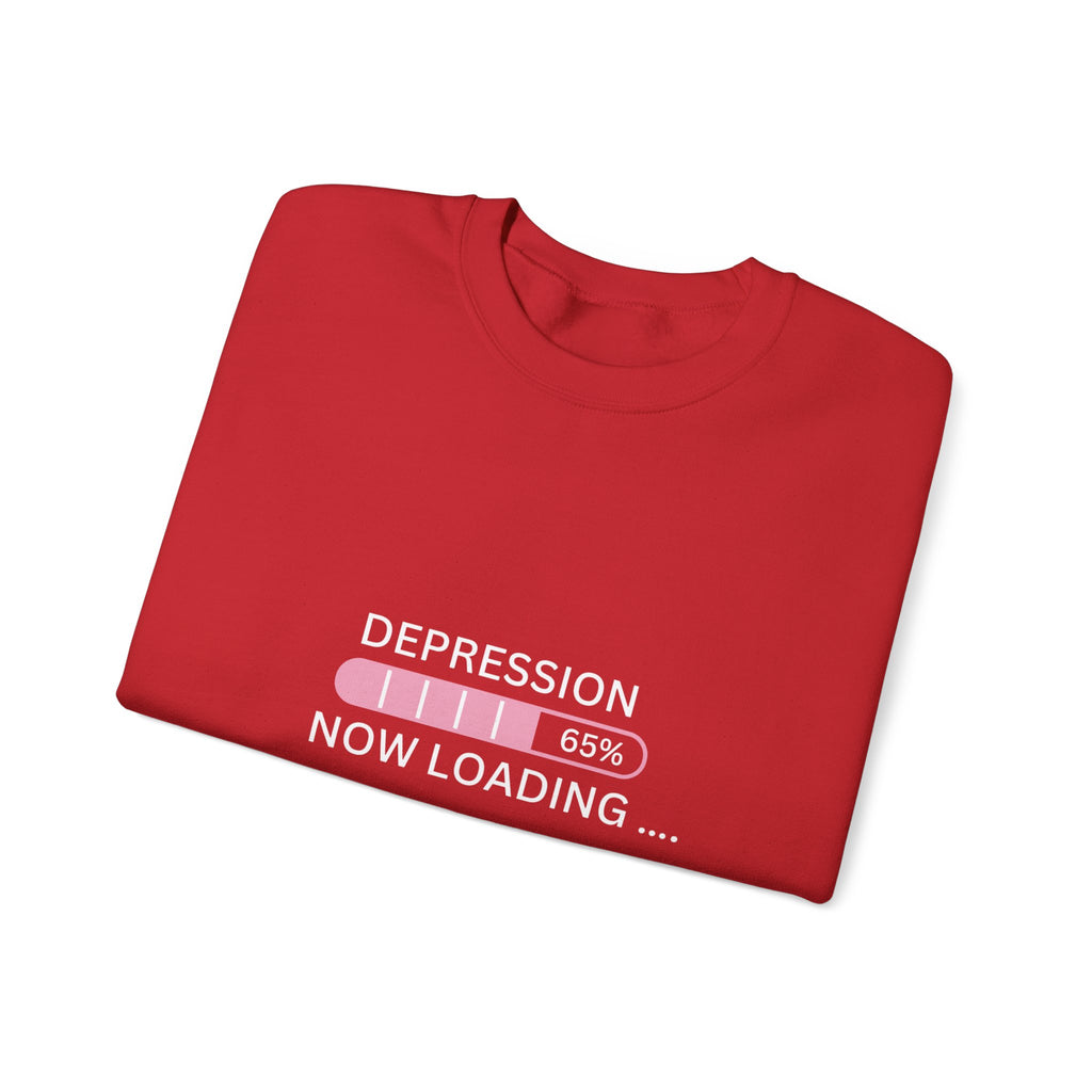 Depression Now Loading Sweatshirt | Mental Health Awareness Pullover | Funny Relatable Anxiety & Depression Sweater