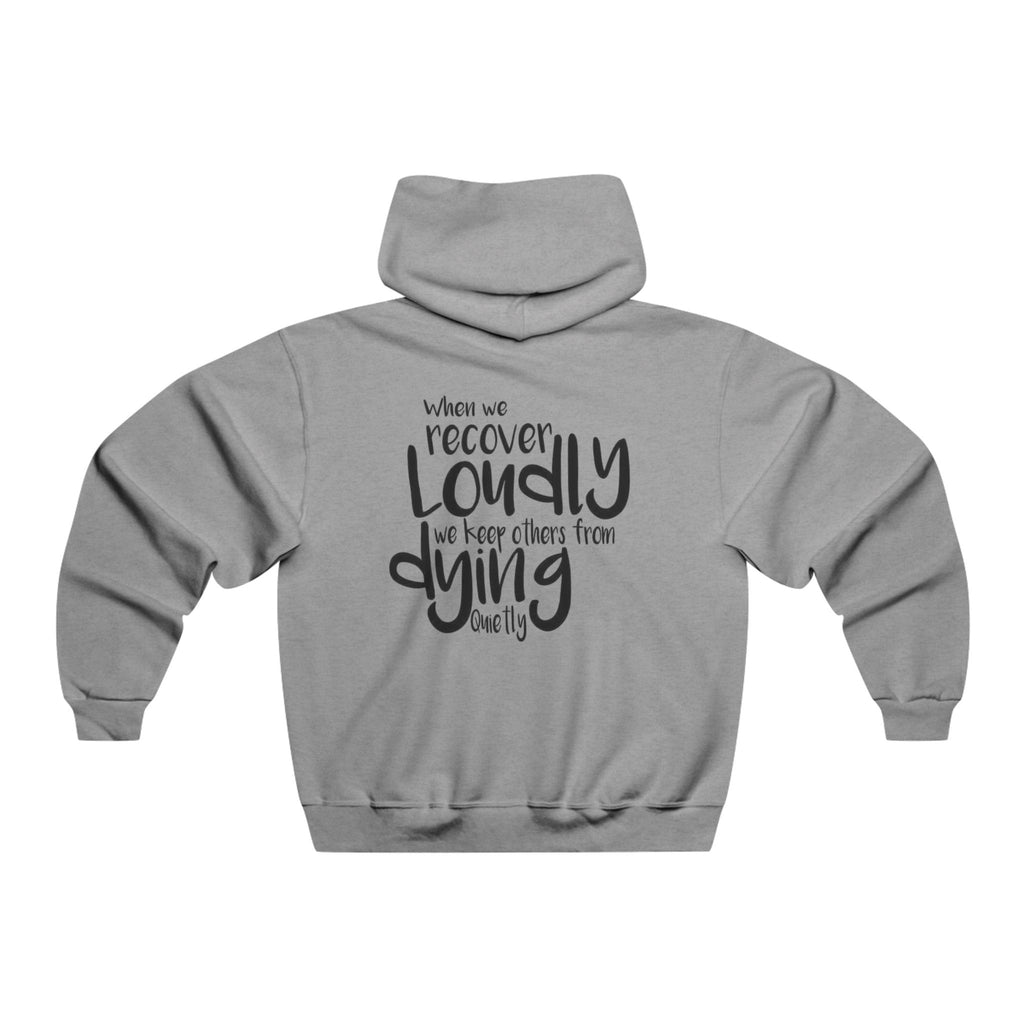 Loud Recovery Hoodie, Motivational Sweatshirt, Casual Comfort, Gift for Recovery Support, Mental Health Awareness