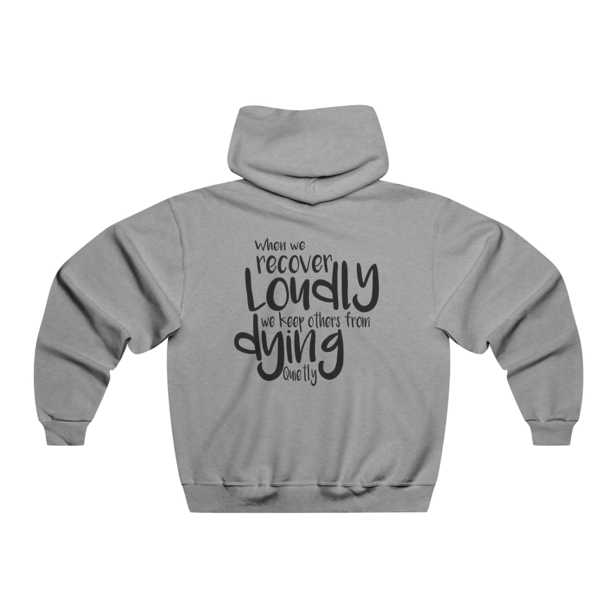 Loud Recovery Hoodie, Motivational Sweatshirt, Casual Comfort, Gift for Recovery Support, Mental Health Awareness