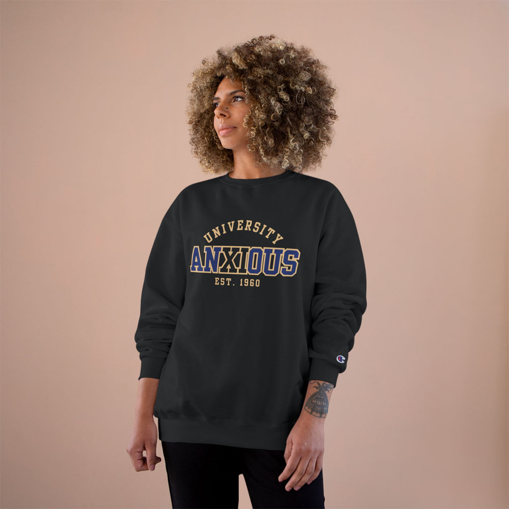 Anxious University Champion Sweater | Mental Health Awareness Sweatshirt | Funny Anxiety College Logo Pullover