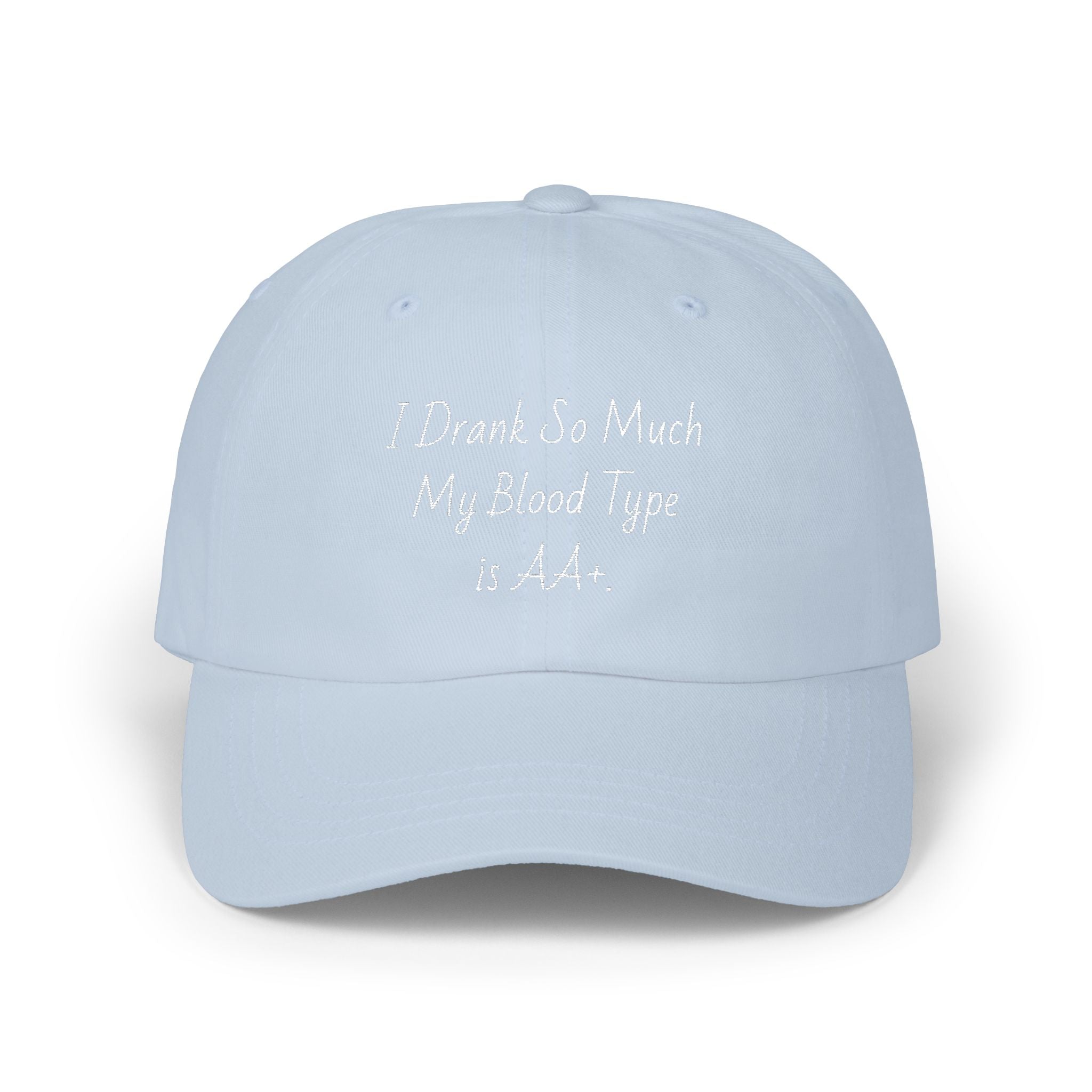 Dad Cap - I Drank So Much My Blood Type is AA Hat - Funny Gift for Partygoers
