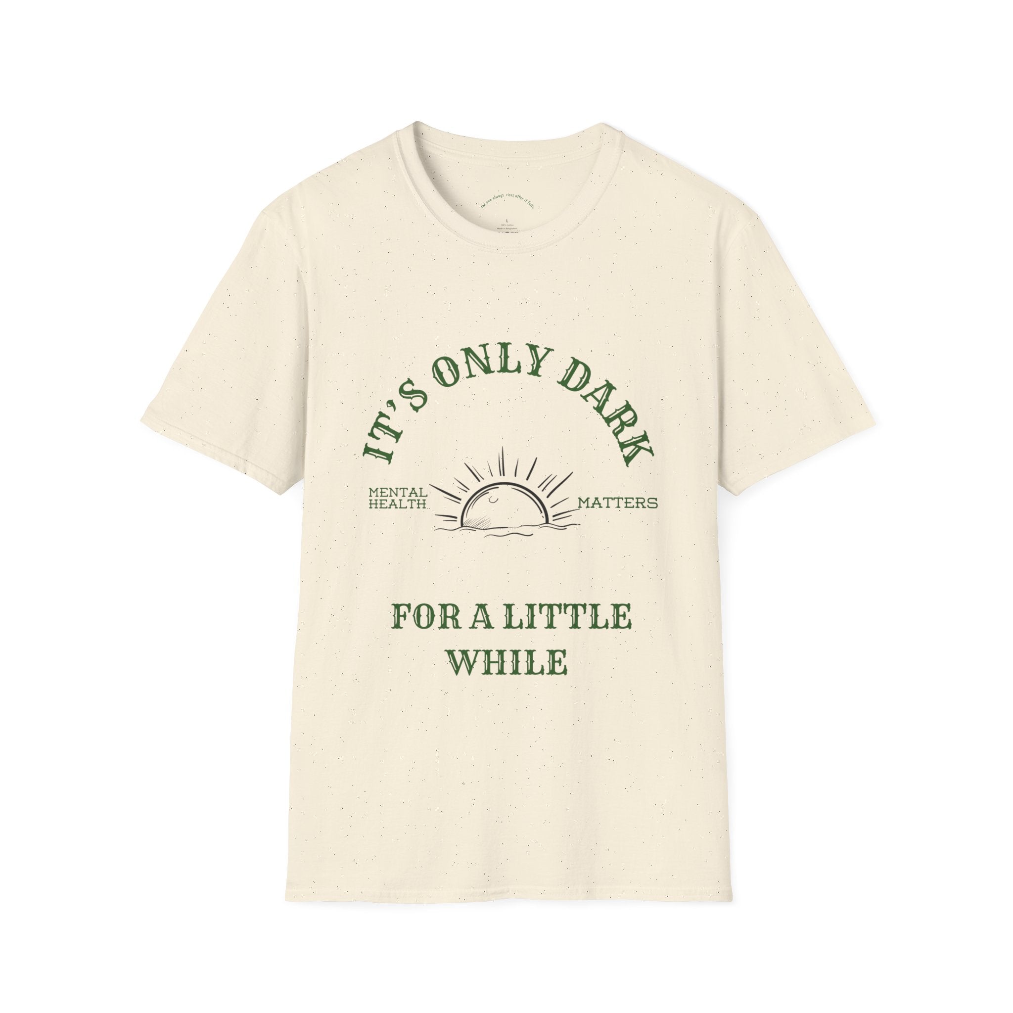 Vintage Mental Health Awareness T-Shirt – “It’s Only Dark for a Little While” – Inspirational Graphic Tee