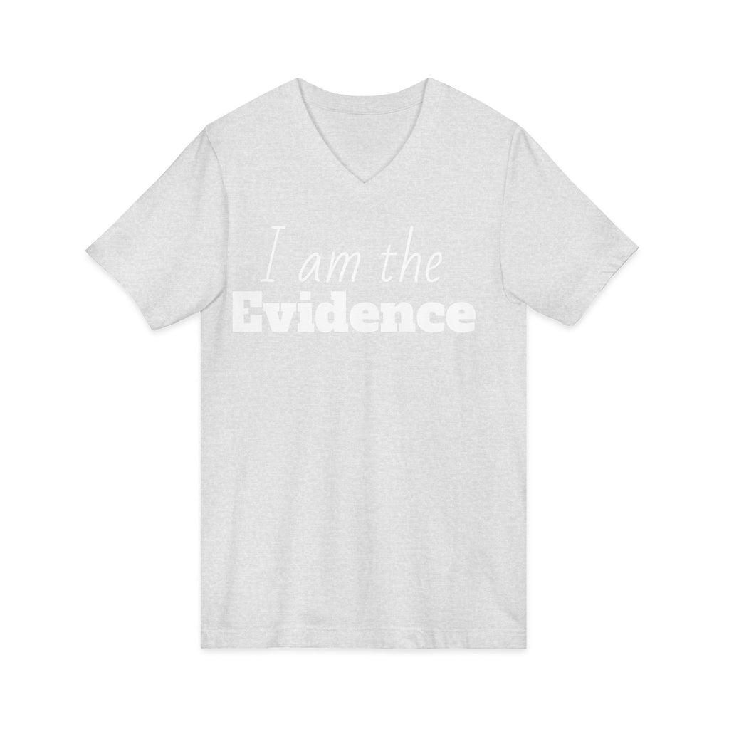 I Am the Evidence T-Shirt | Recovery & Faith-Based Tee | Inspirational Sobriety and Mental Health Shirt