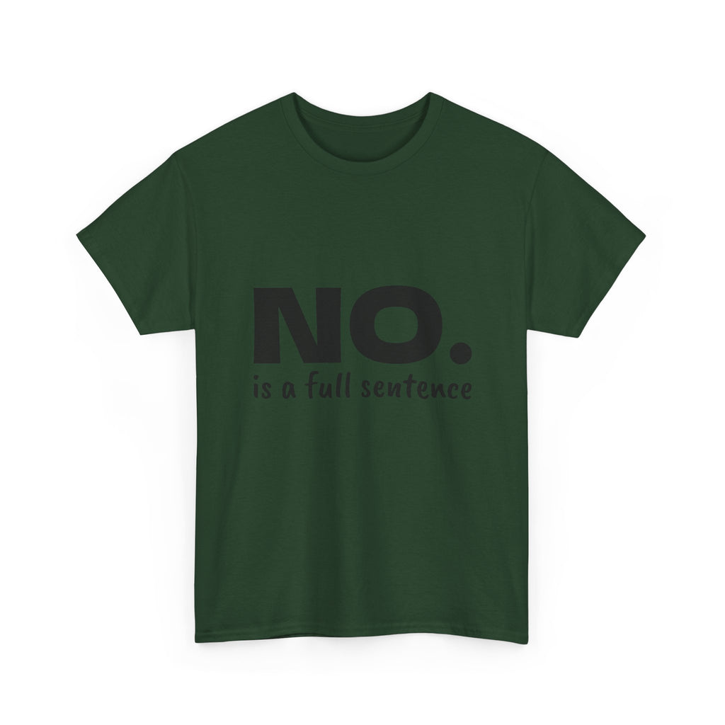 NO. Is a Full Sentence T-Shirt – Empowering Mental Health & Boundaries Graphic Tee