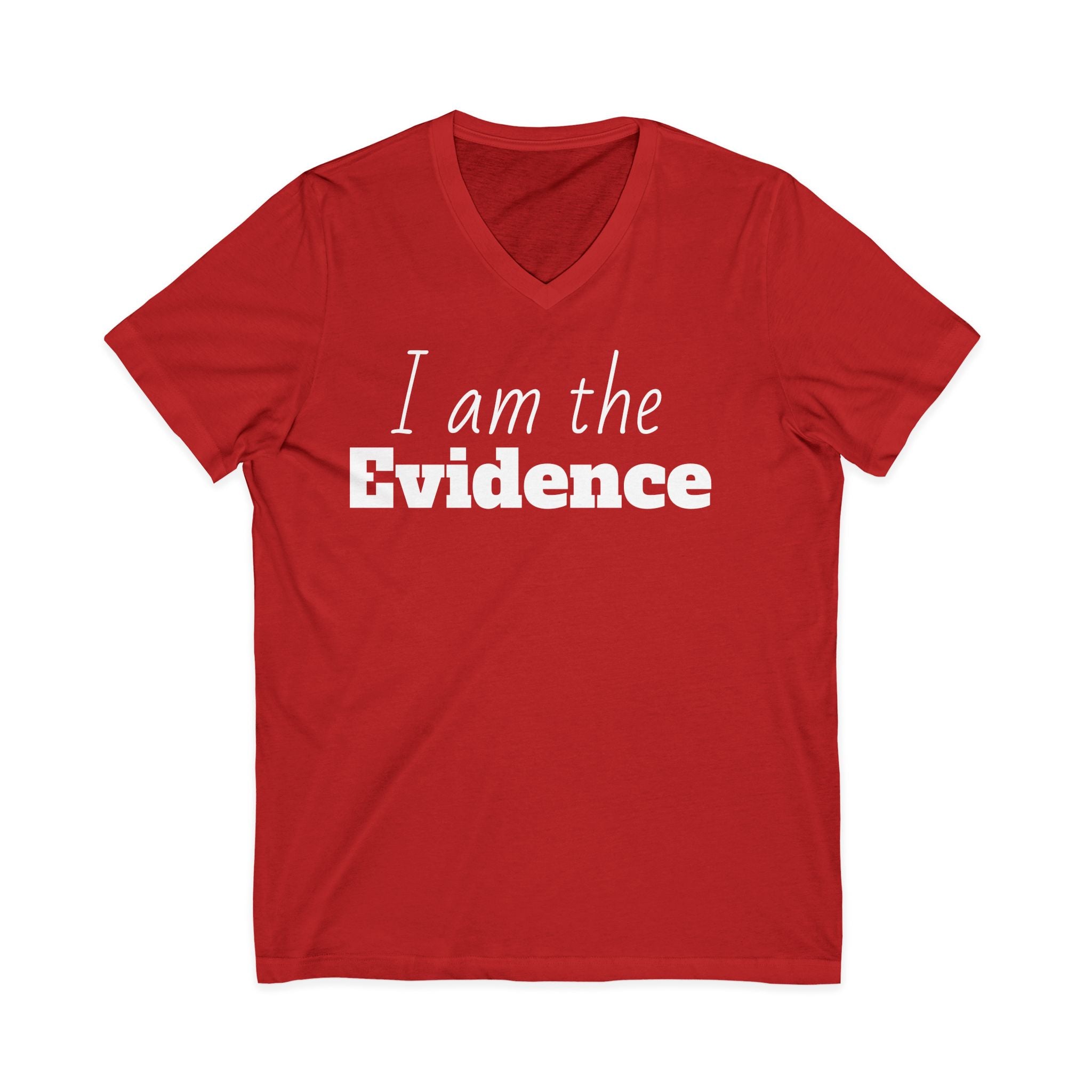 I Am the Evidence T-Shirt | Recovery & Faith-Based Tee | Inspirational Sobriety and Mental Health Shirt