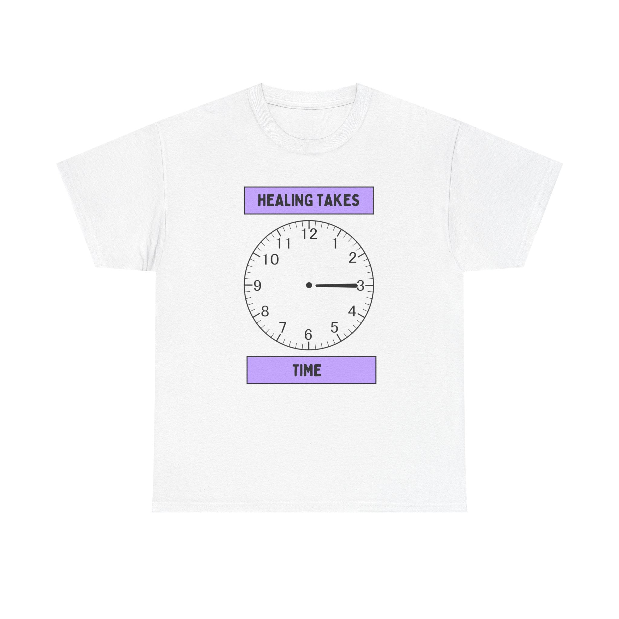 Healing Takes Time Shirt | Mental Health Awareness Tee with Clock Graphic | Self-Care & Recovery T-Shirt