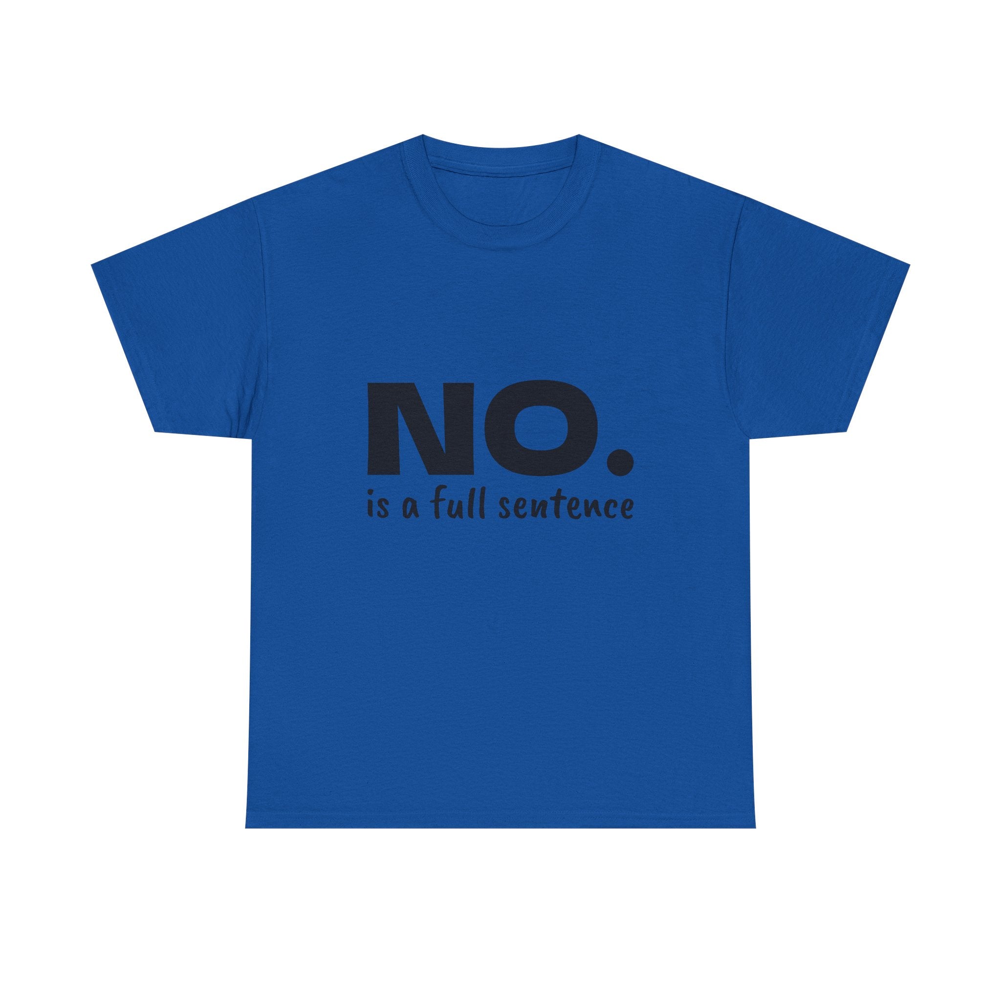 NO. Is a Full Sentence T-Shirt – Empowering Mental Health & Boundaries Graphic Tee
