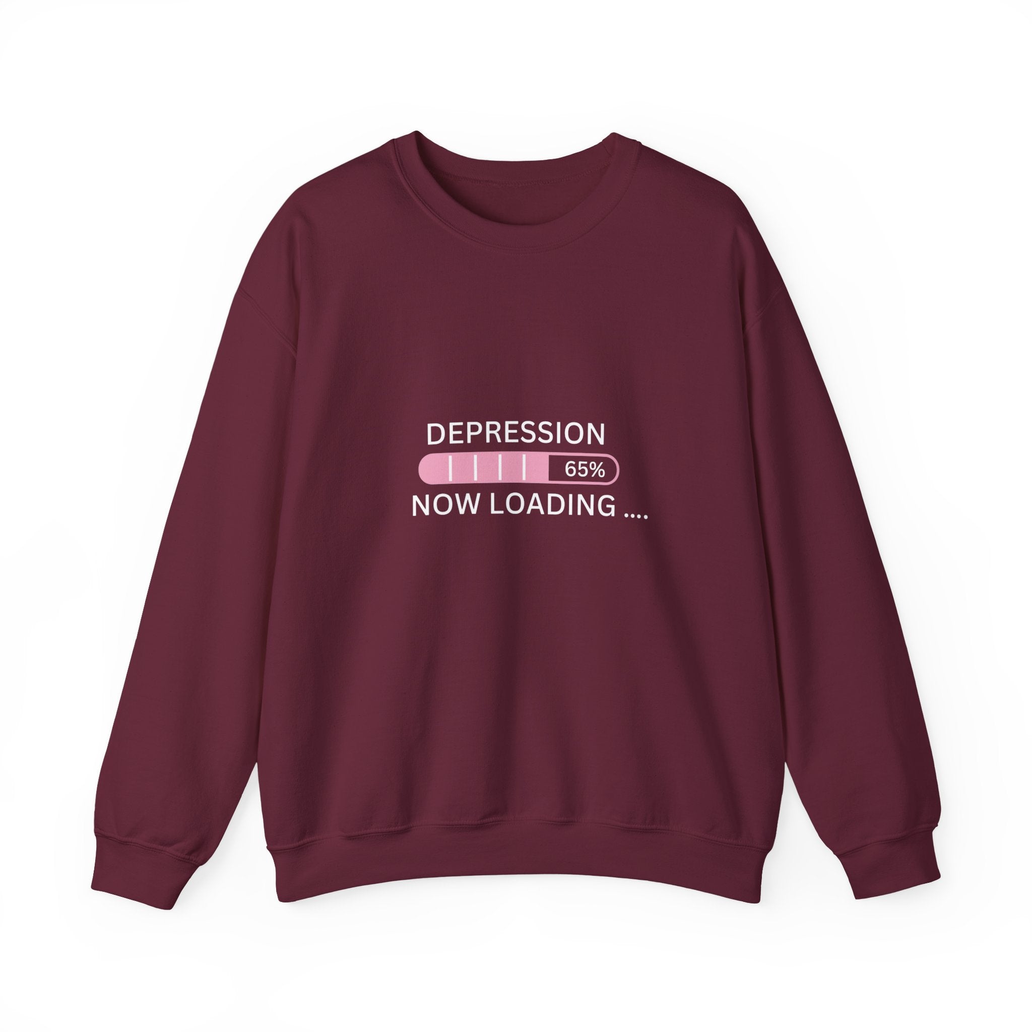 Depression Now Loading Sweatshirt | Mental Health Awareness Pullover | Funny Relatable Anxiety & Depression Sweater