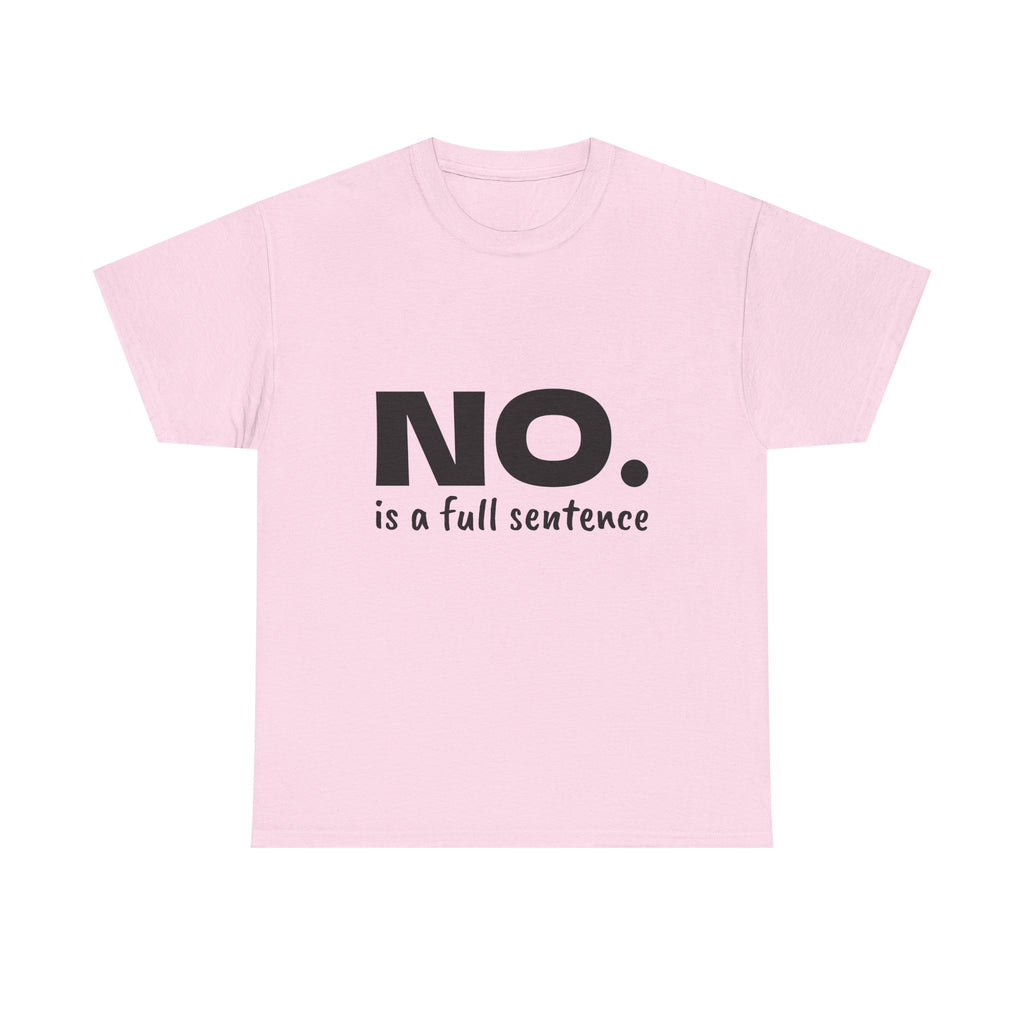 NO. Is a Full Sentence T-Shirt – Empowering Mental Health & Boundaries Graphic Tee