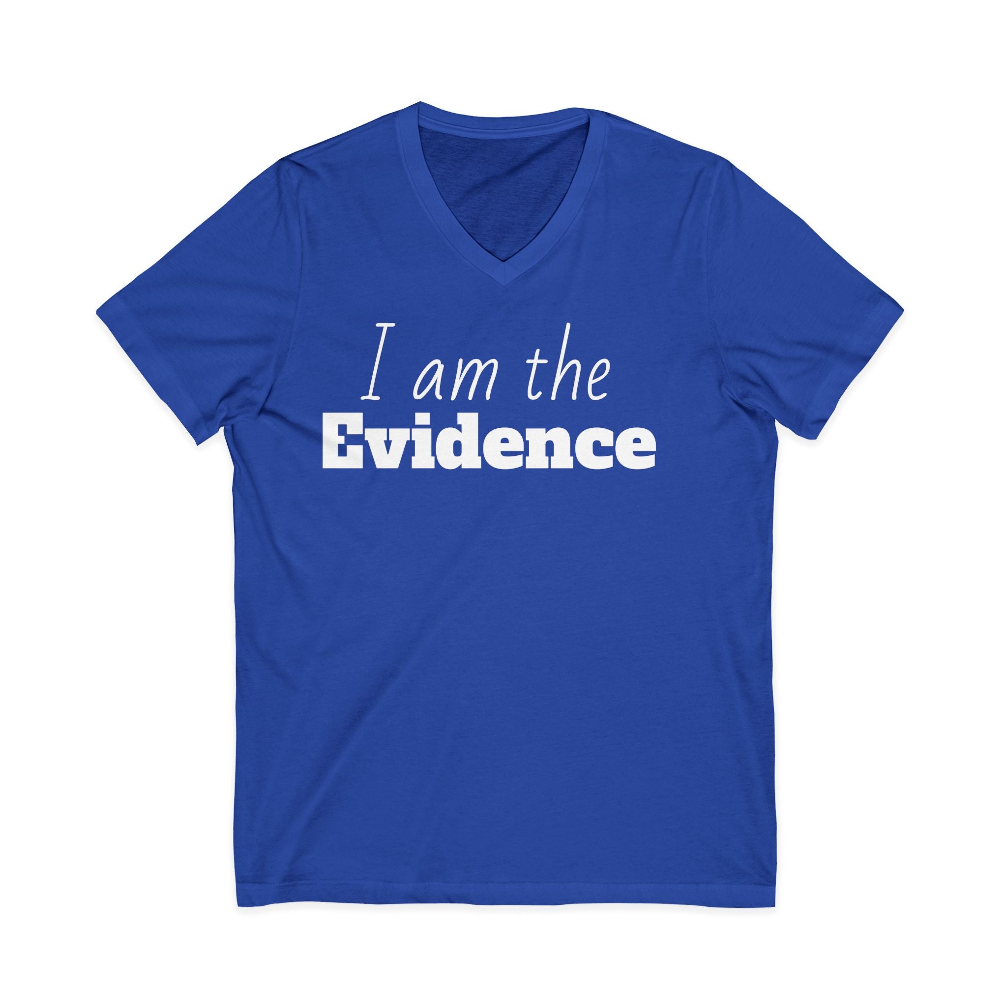 I Am the Evidence T-Shirt | Recovery & Faith-Based Tee | Inspirational Sobriety and Mental Health Shirt
