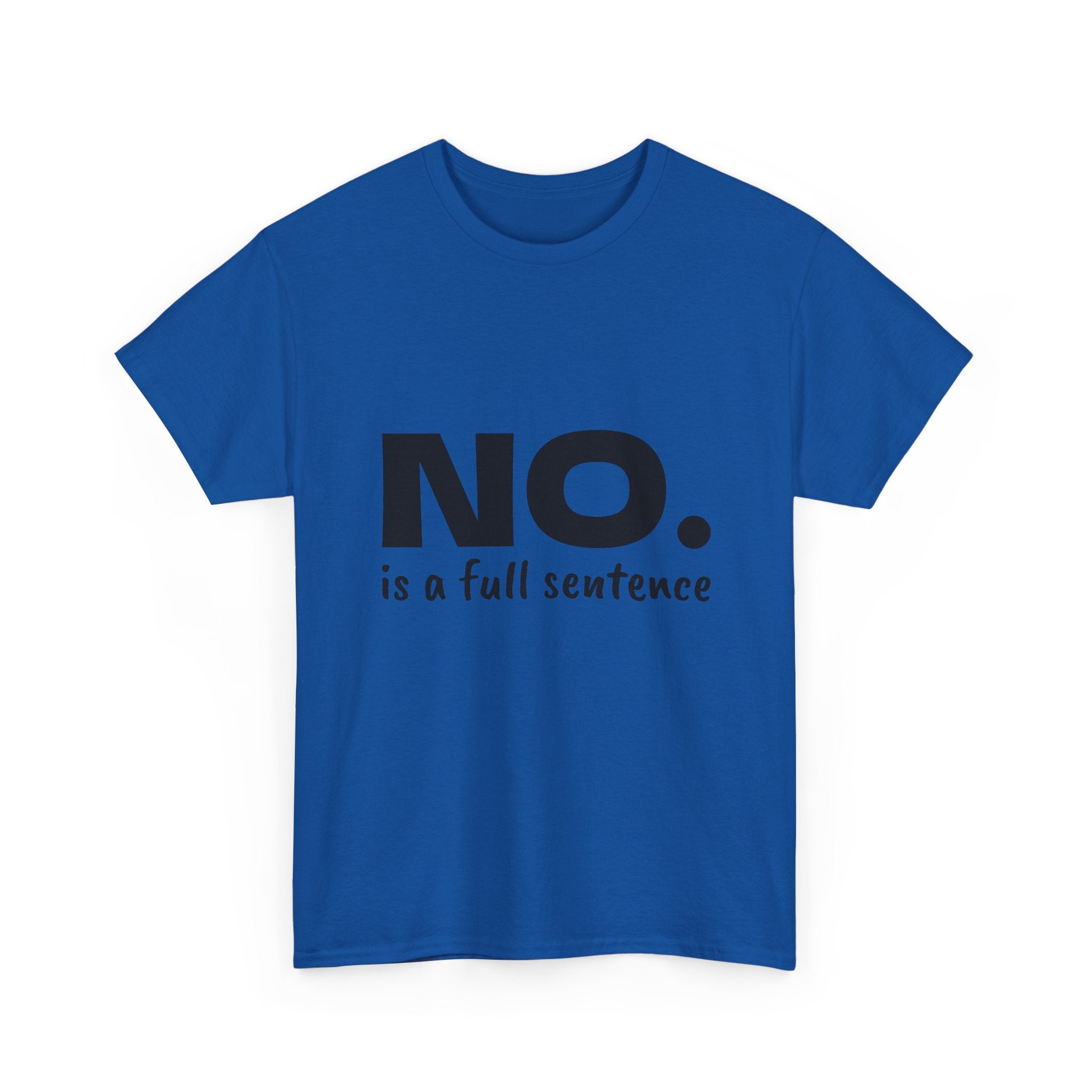 NO. Is a Full Sentence T-Shirt – Empowering Mental Health & Boundaries Graphic Tee