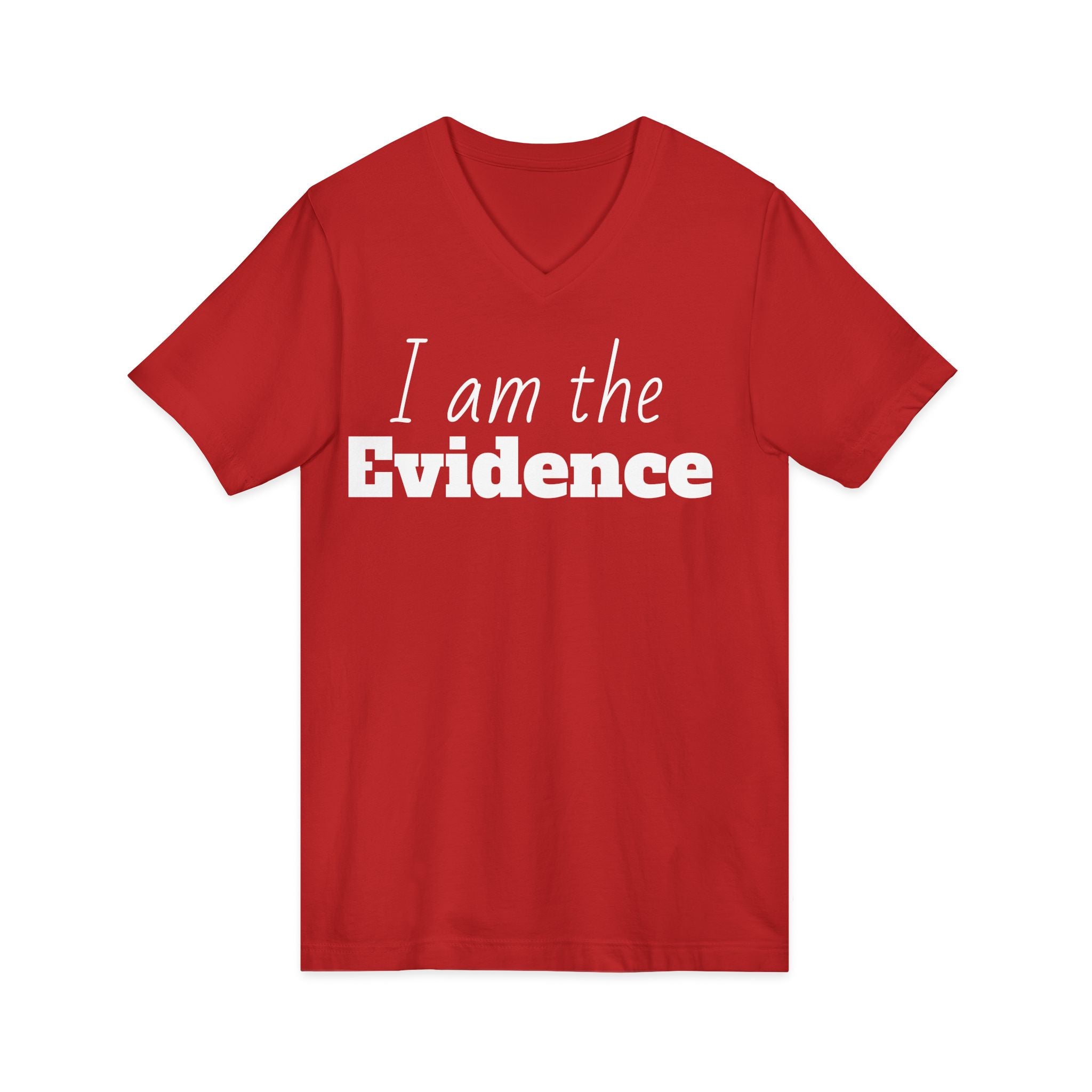 I Am the Evidence T-Shirt | Recovery & Faith-Based Tee | Inspirational Sobriety and Mental Health Shirt