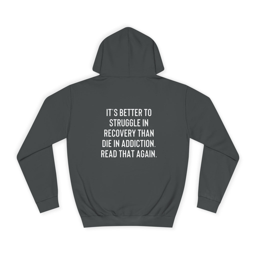 It’s better to struggle in sobriety hoodie
