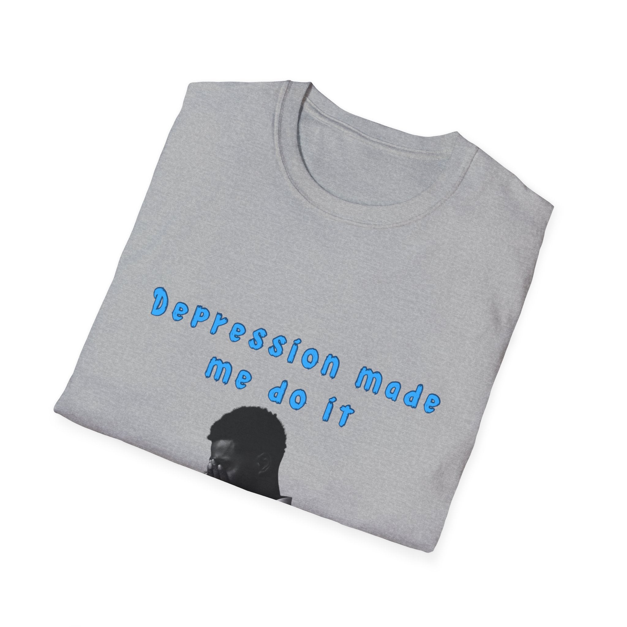 Depression Made Me Do It T-Shirt – Funny Mental Health Graphic Tee | Unisex Comfort Fit Streetwear