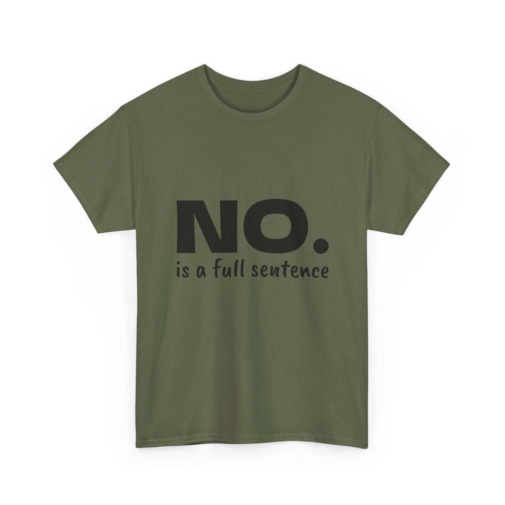 NO. Is a Full Sentence T-Shirt – Empowering Mental Health & Boundaries Graphic Tee