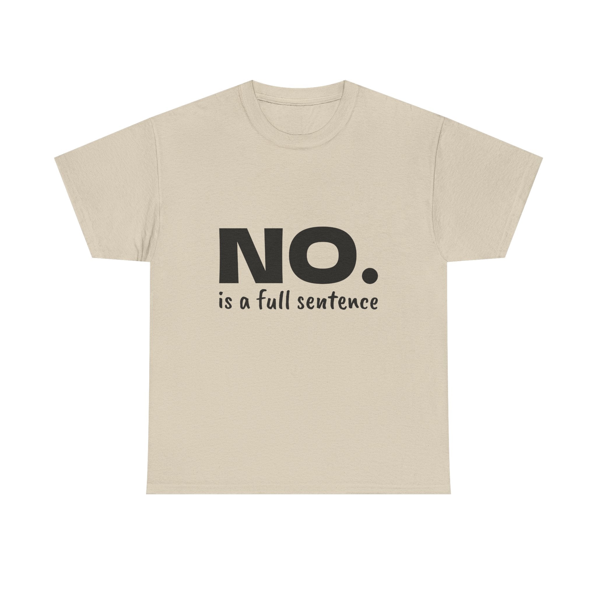 NO. Is a Full Sentence T-Shirt – Empowering Mental Health & Boundaries Graphic Tee
