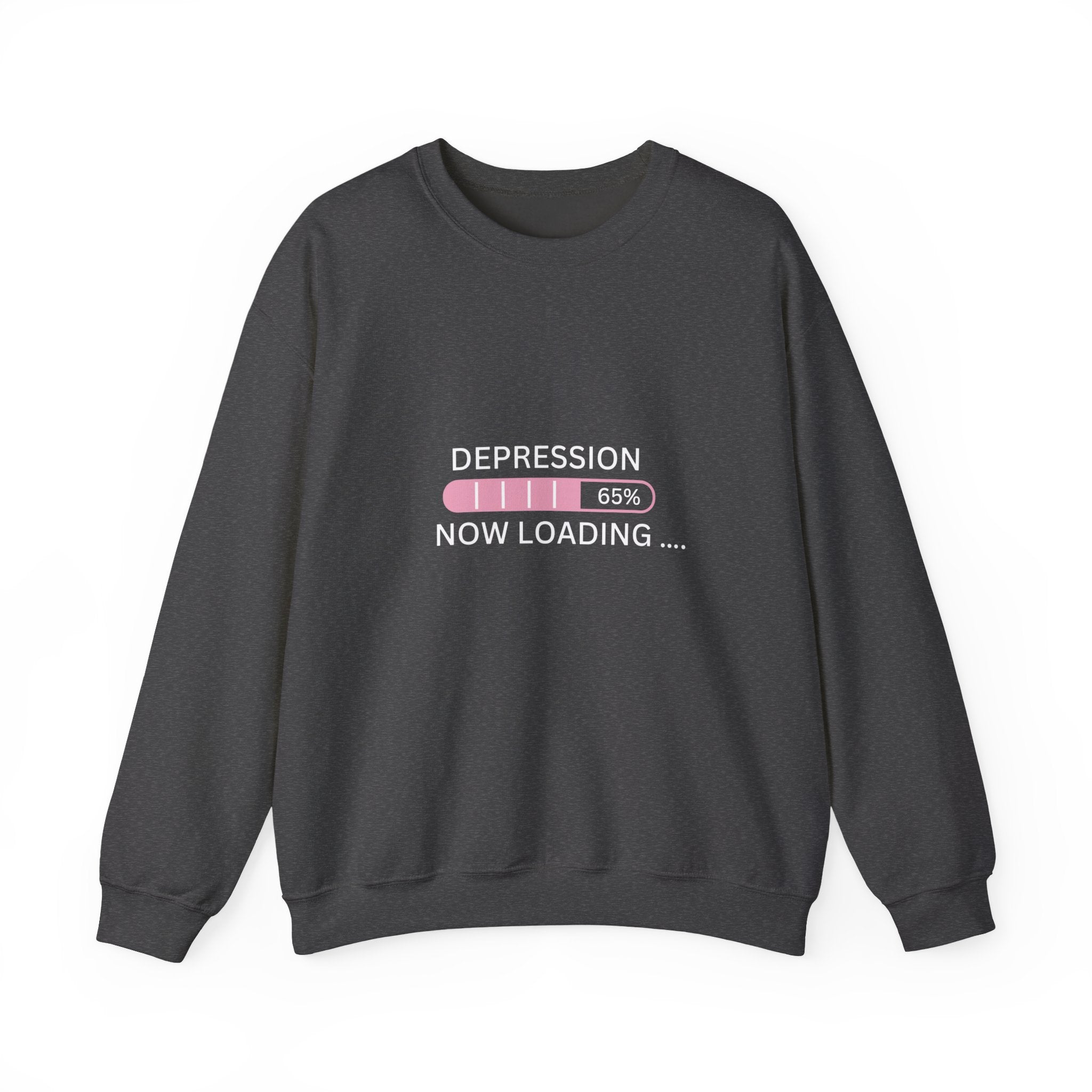 Depression Now Loading Sweatshirt | Mental Health Awareness Pullover | Funny Relatable Anxiety & Depression Sweater