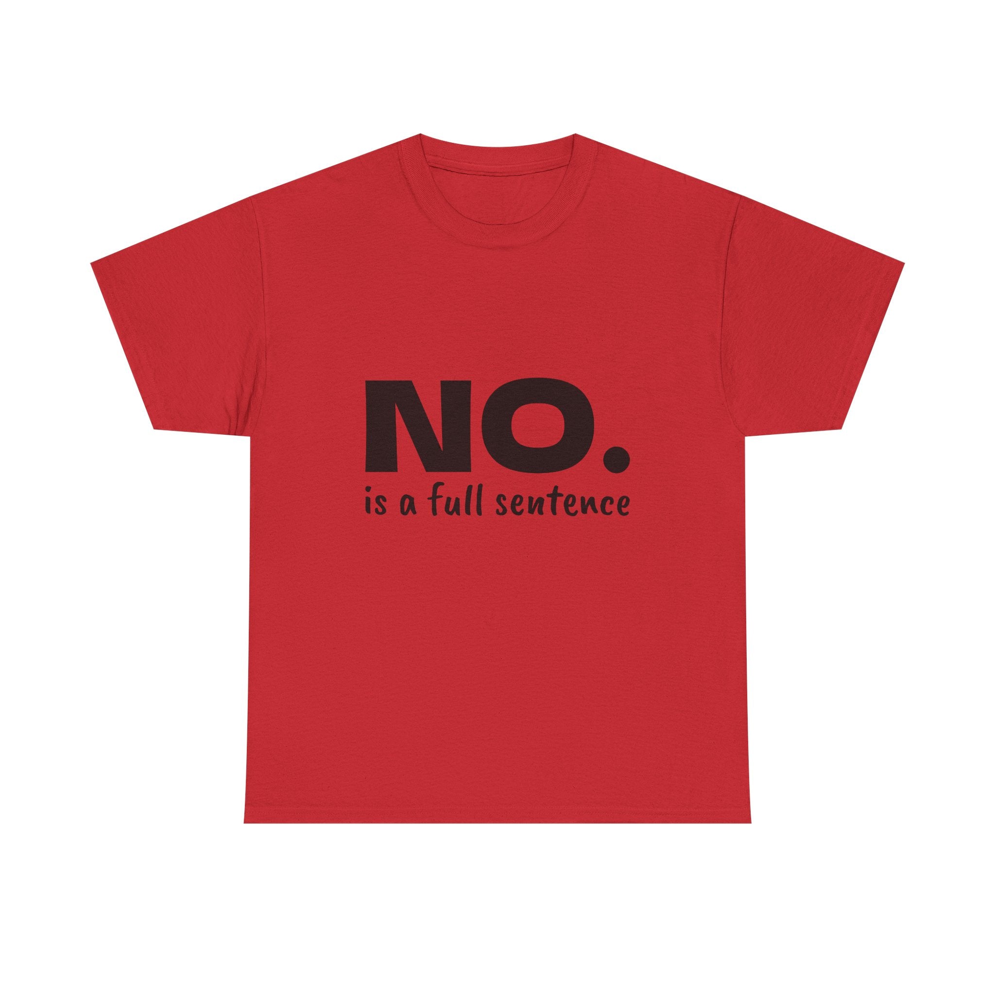 NO. Is a Full Sentence T-Shirt – Empowering Mental Health & Boundaries Graphic Tee