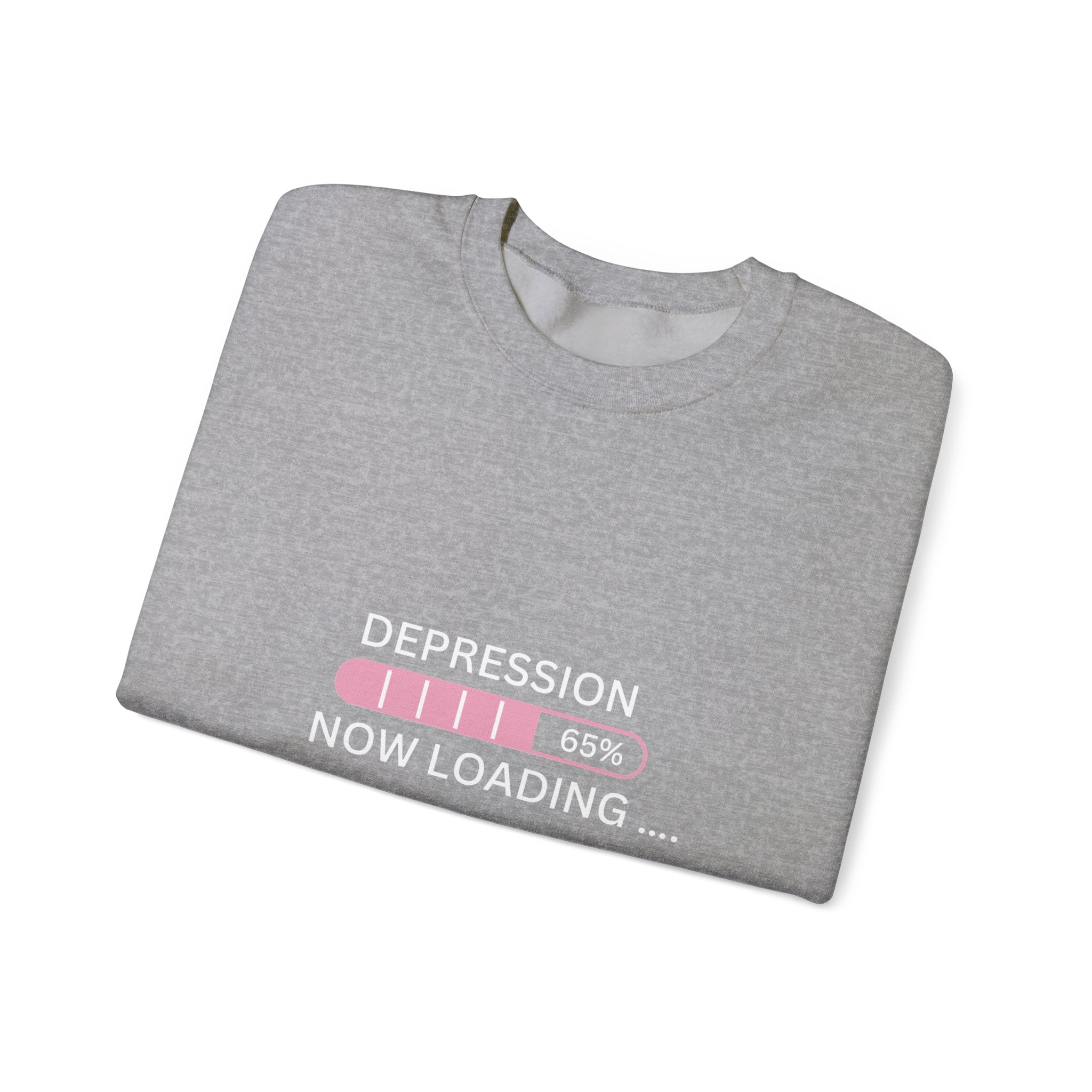 Depression Now Loading Sweatshirt | Mental Health Awareness Pullover | Funny Relatable Anxiety & Depression Sweater