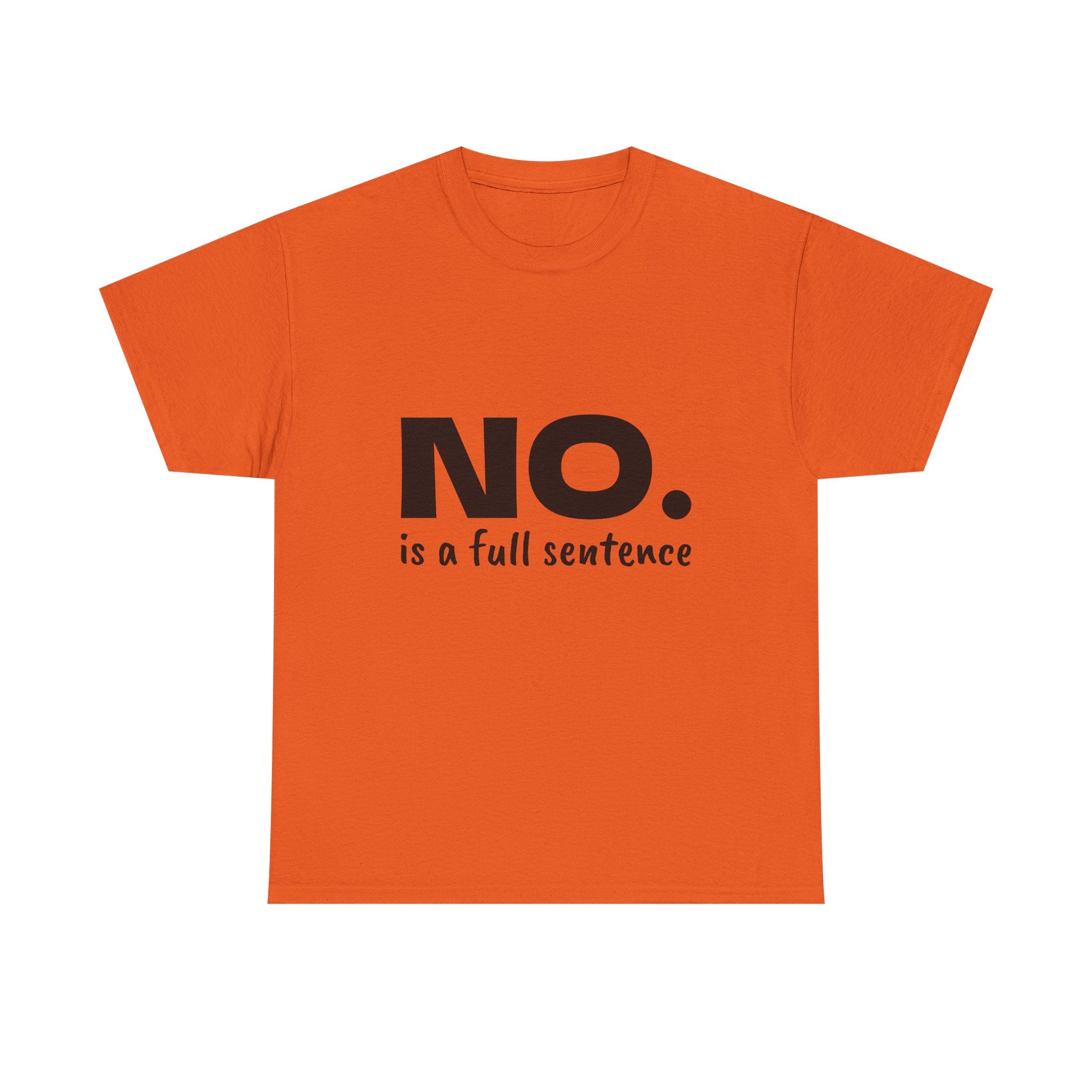NO. Is a Full Sentence T-Shirt – Empowering Mental Health & Boundaries Graphic Tee