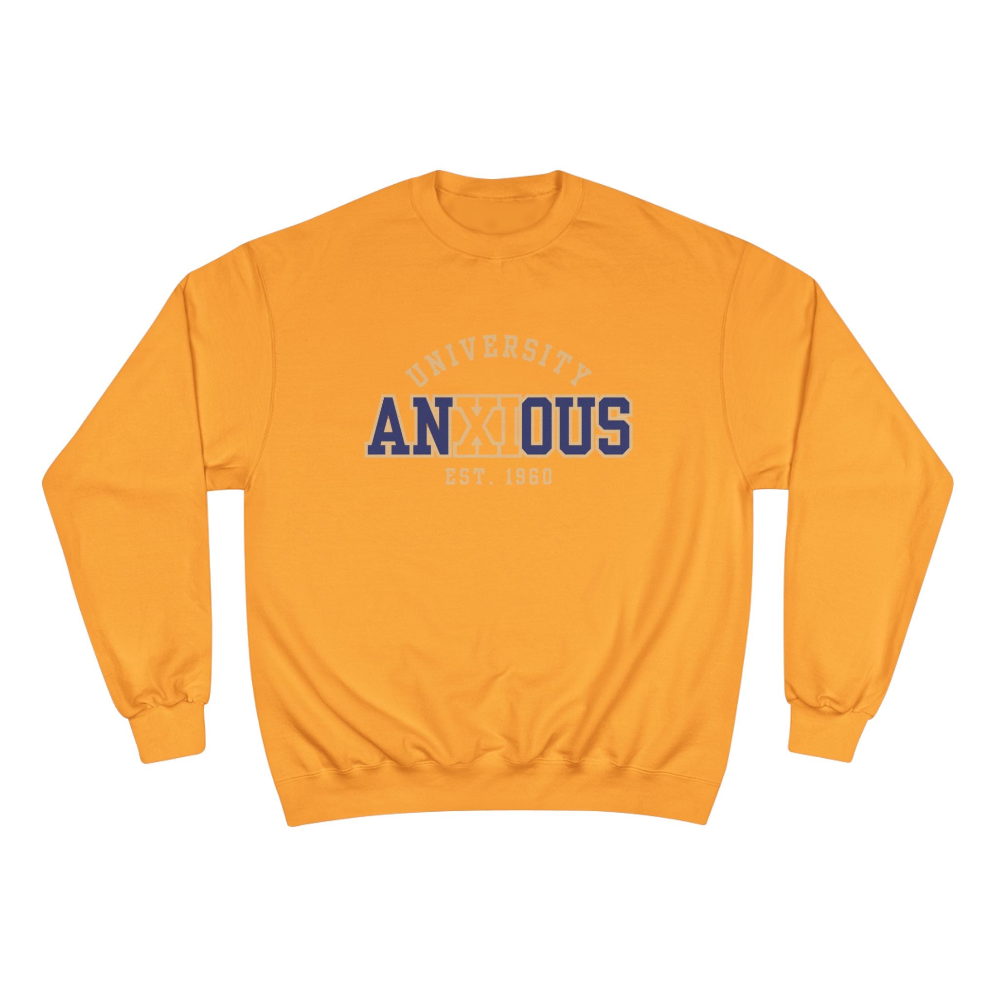 Anxious University Champion Sweater | Mental Health Awareness Sweatshirt | Funny Anxiety College Logo Pullover
