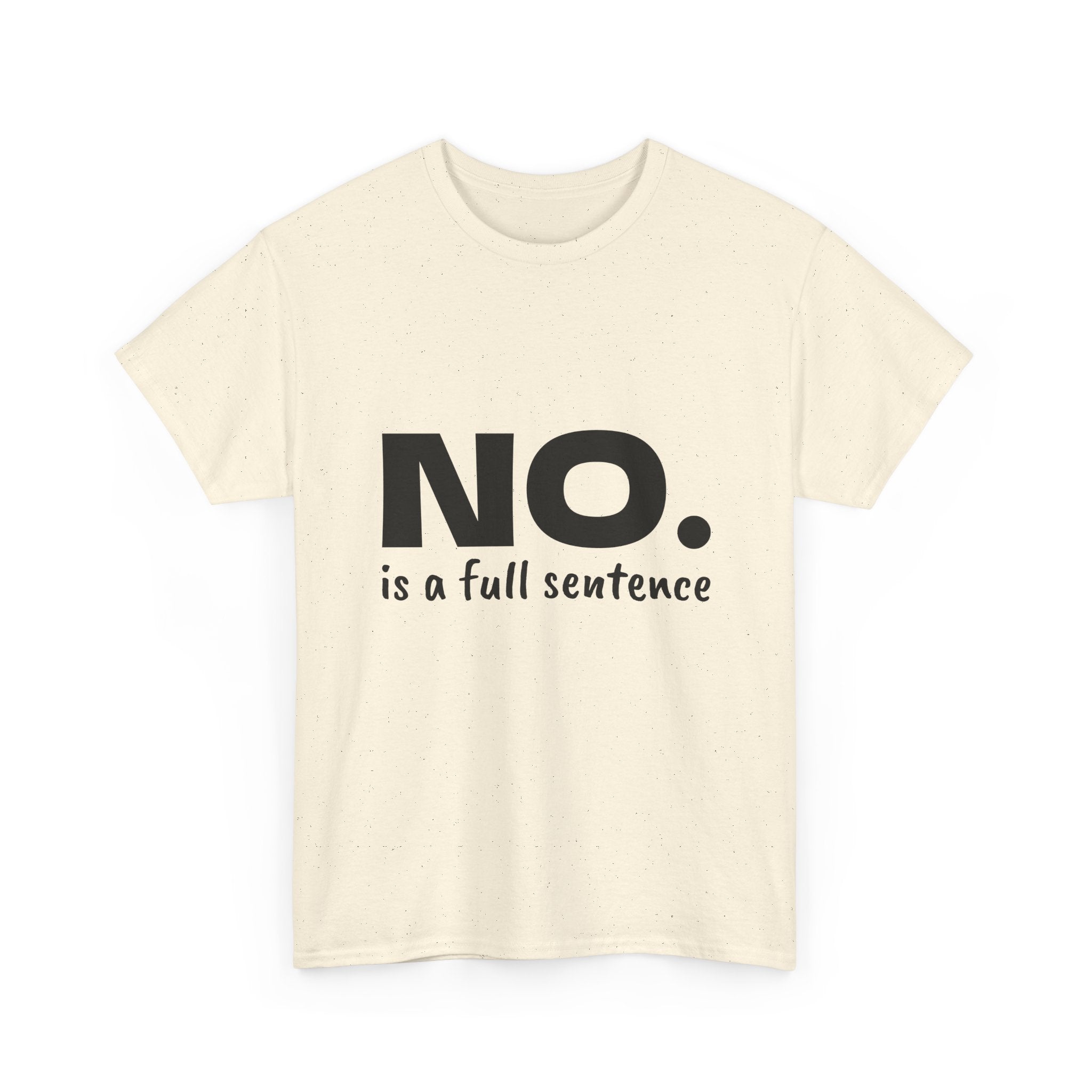 NO. Is a Full Sentence T-Shirt – Empowering Mental Health & Boundaries Graphic Tee