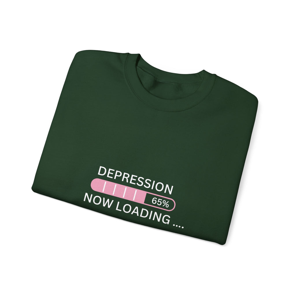 Depression Now Loading Sweatshirt | Mental Health Awareness Pullover | Funny Relatable Anxiety & Depression Sweater