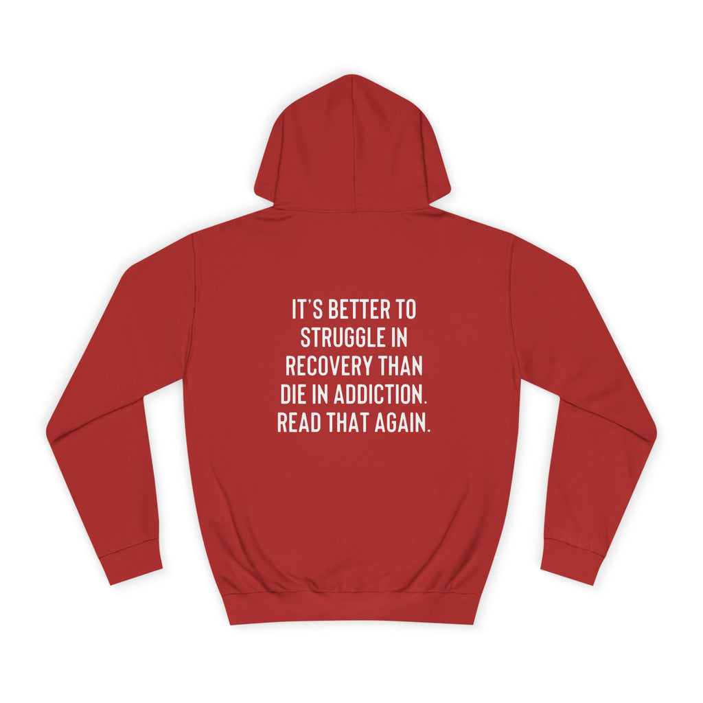It’s better to struggle in sobriety hoodie