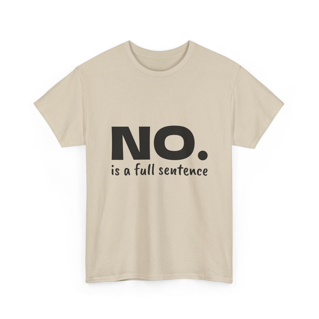 NO. Is a Full Sentence T-Shirt – Empowering Mental Health & Boundaries Graphic Tee