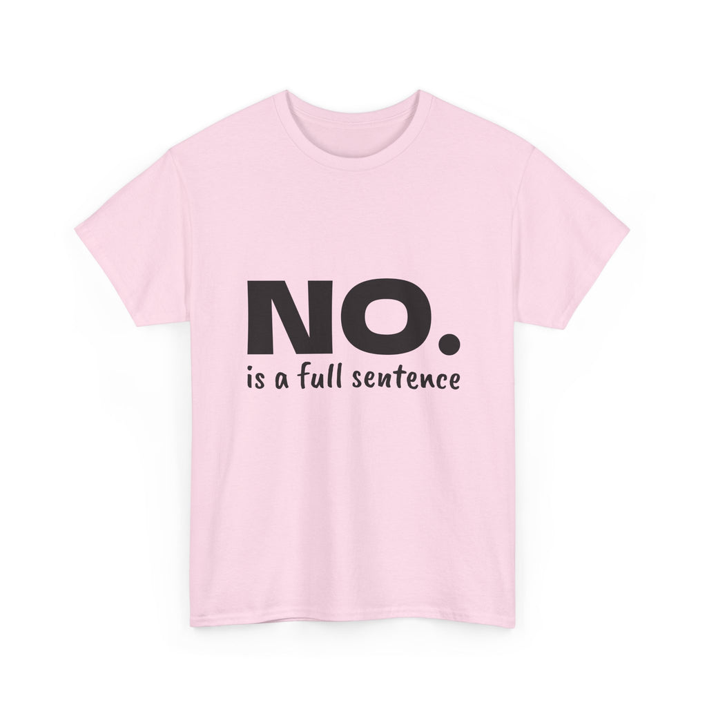 NO. Is a Full Sentence T-Shirt – Empowering Mental Health & Boundaries Graphic Tee