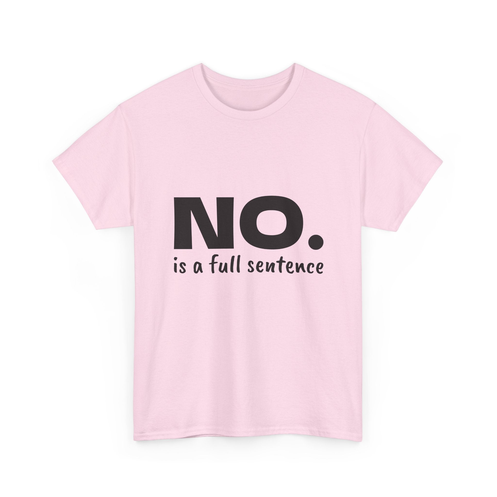 NO. Is a Full Sentence T-Shirt – Empowering Mental Health & Boundaries Graphic Tee