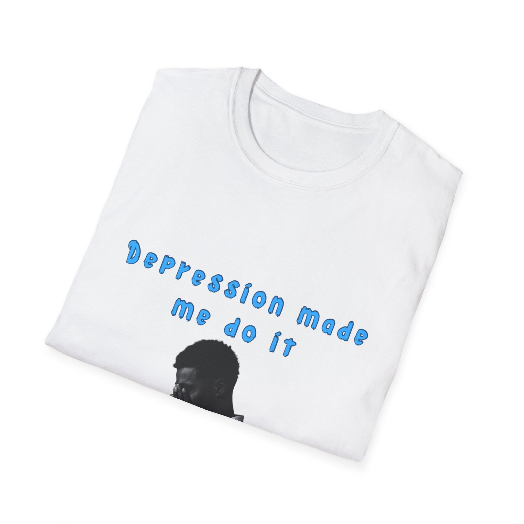 Depression Made Me Do It T-Shirt – Funny Mental Health Graphic Tee | Unisex Comfort Fit Streetwear