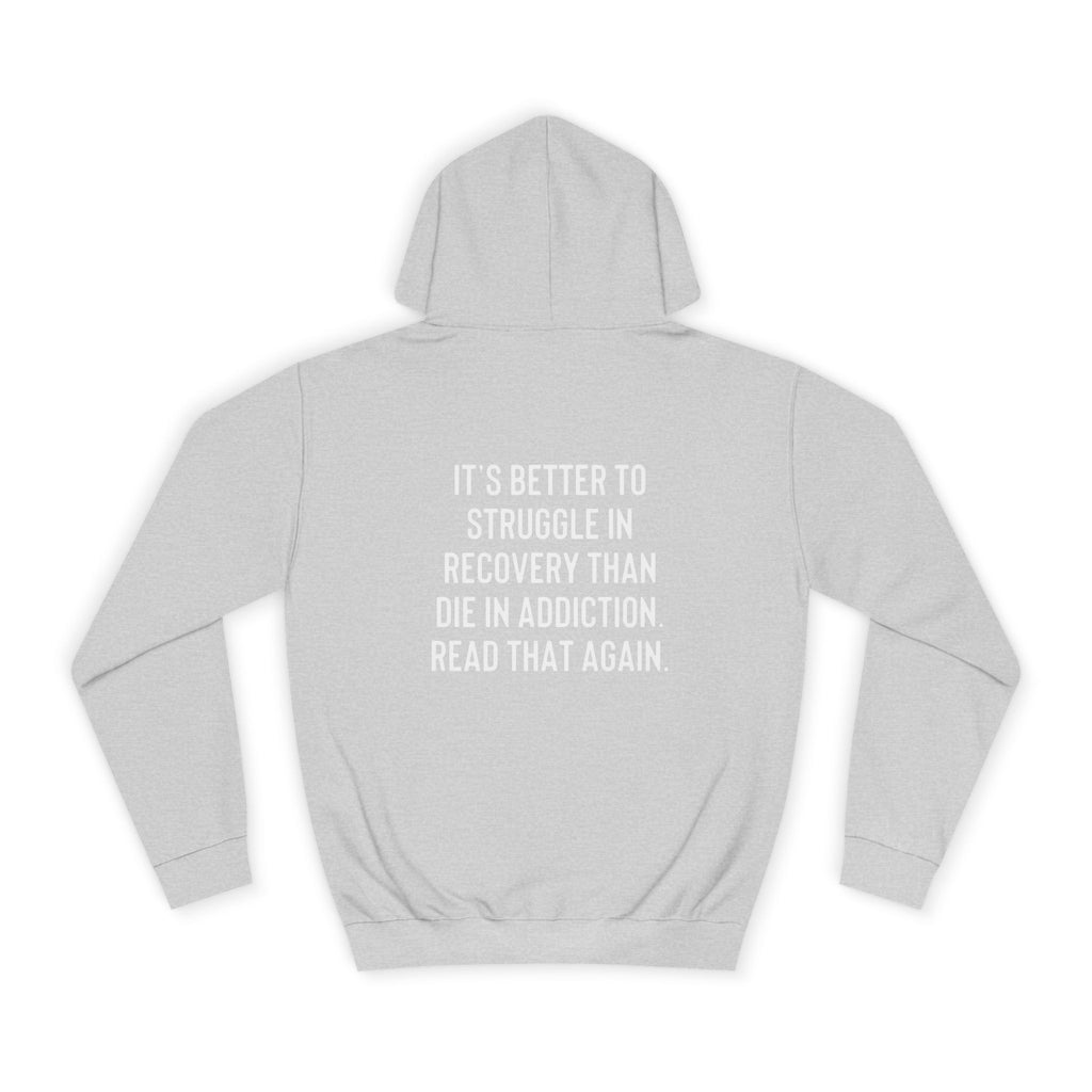 It’s better to struggle in sobriety hoodie