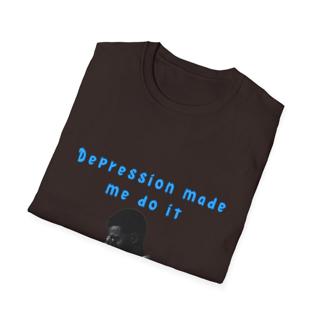 Depression Made Me Do It T-Shirt – Funny Mental Health Graphic Tee | Unisex Comfort Fit Streetwear