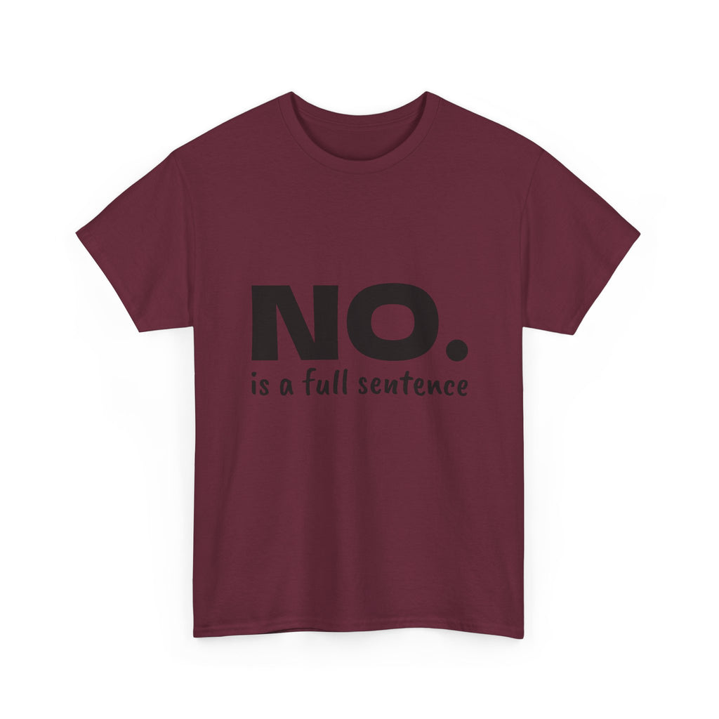 NO. Is a Full Sentence T-Shirt – Empowering Mental Health & Boundaries Graphic Tee
