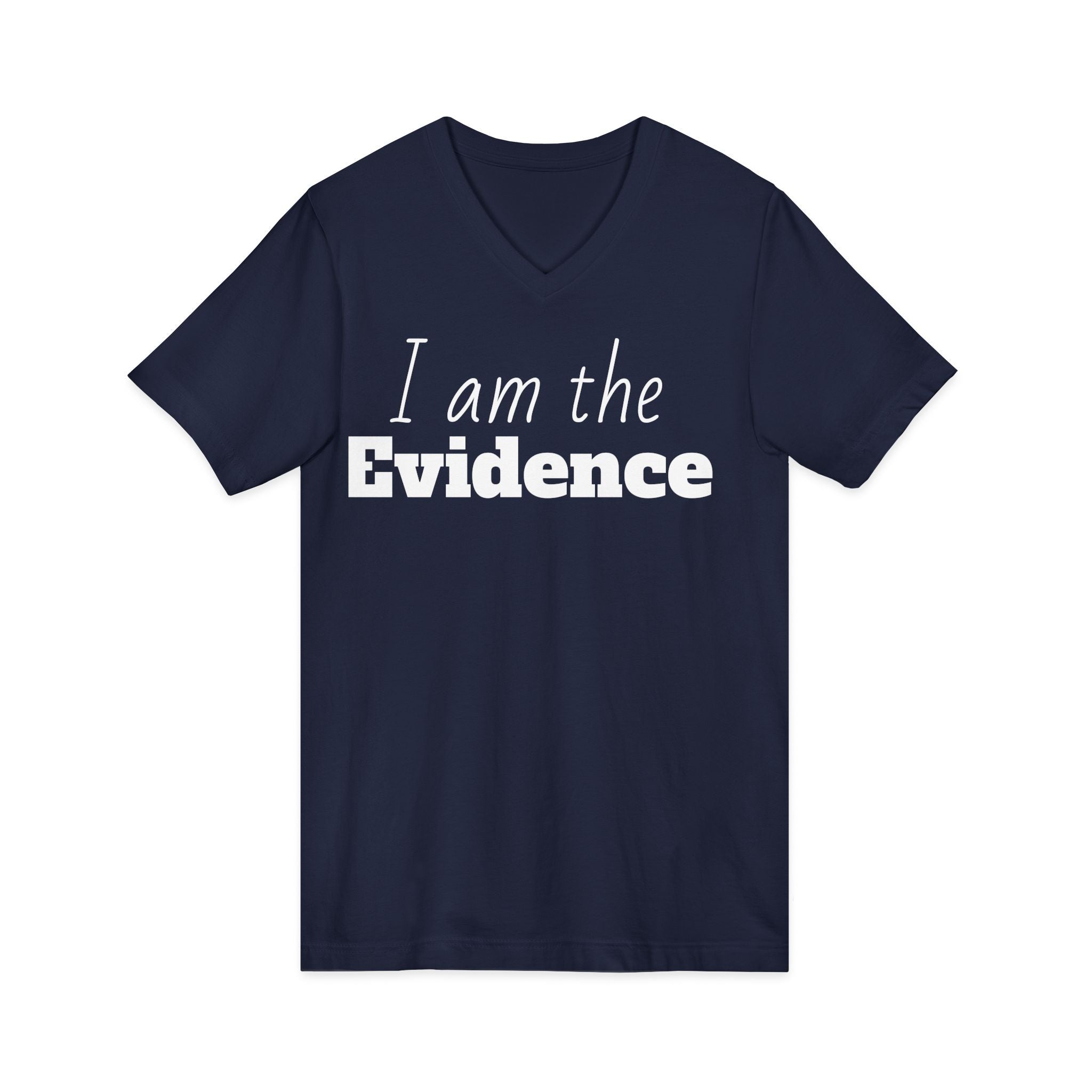 I Am the Evidence T-Shirt | Recovery & Faith-Based Tee | Inspirational Sobriety and Mental Health Shirt