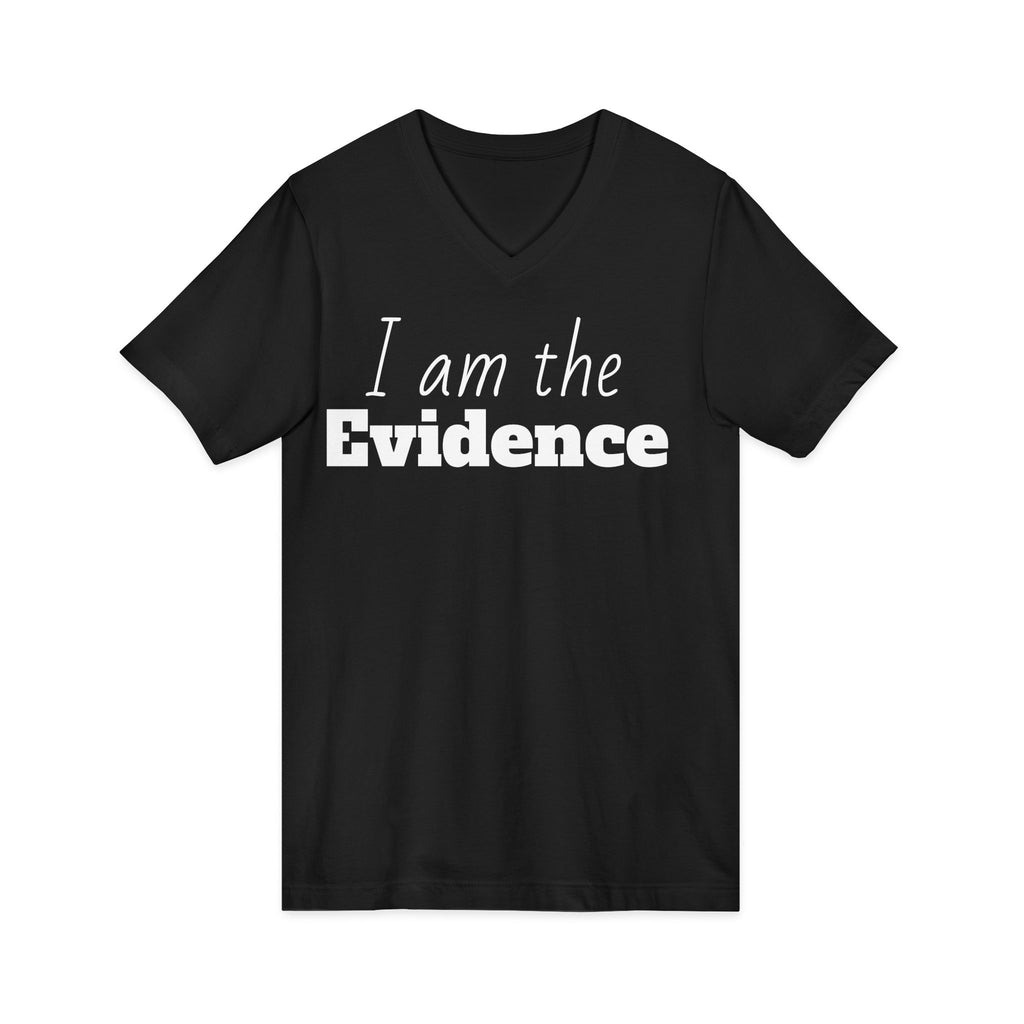 I Am the Evidence T-Shirt | Recovery & Faith-Based Tee | Inspirational Sobriety and Mental Health Shirt