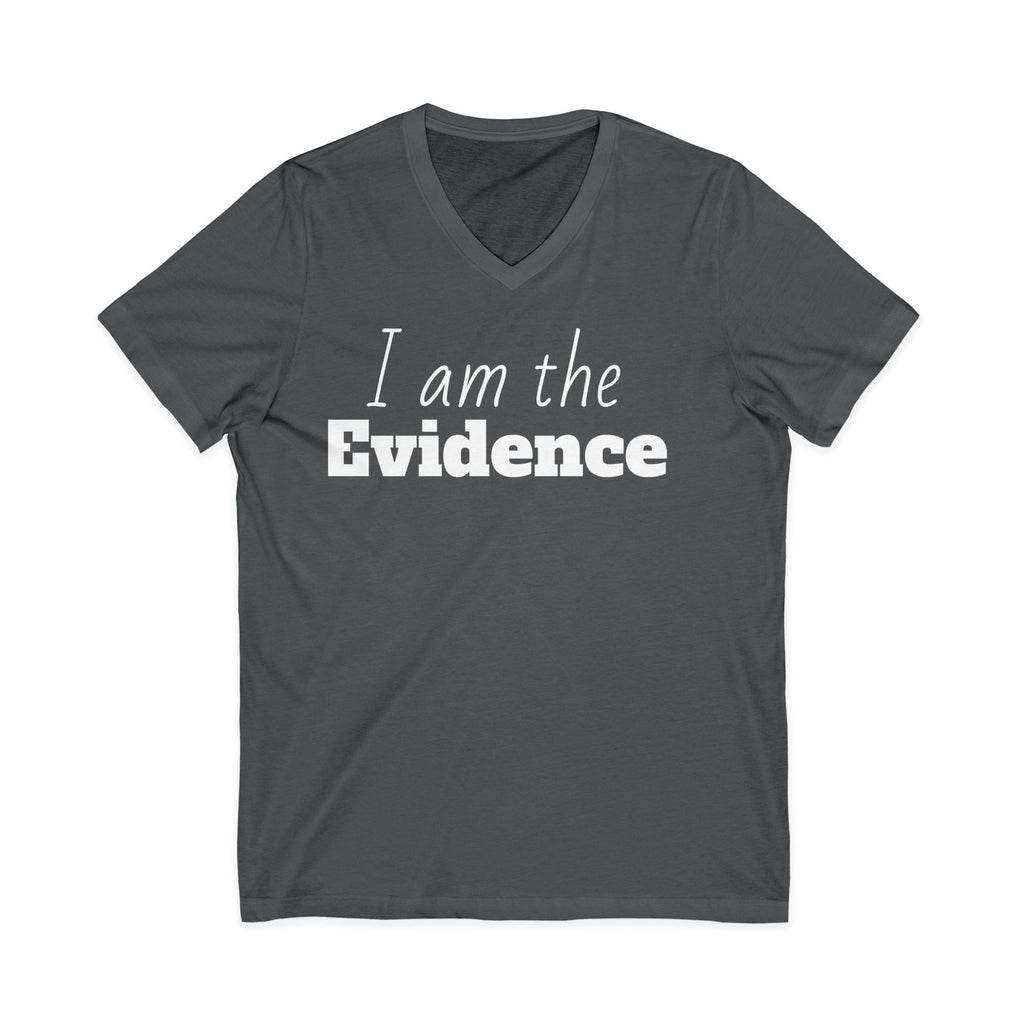 I Am the Evidence T-Shirt | Recovery & Faith-Based Tee | Inspirational Sobriety and Mental Health Shirt