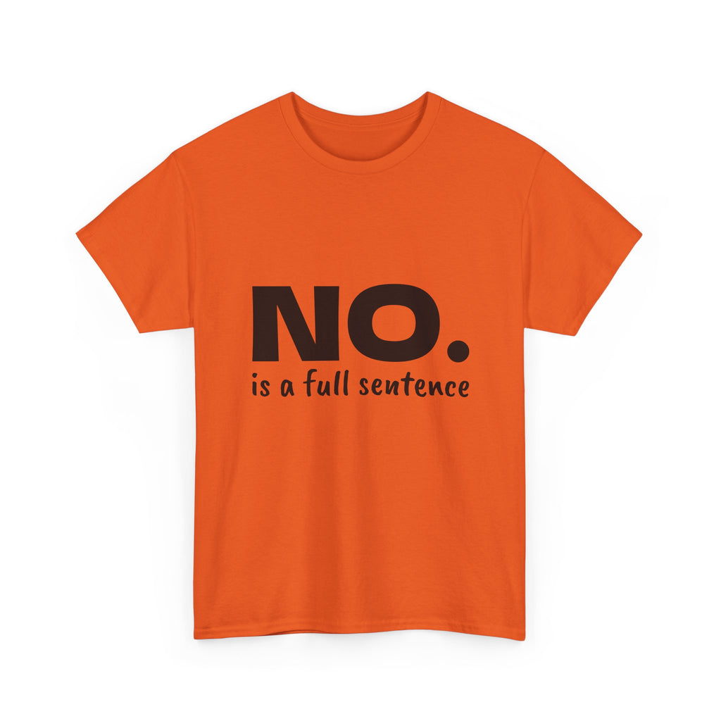 NO. Is a Full Sentence T-Shirt – Empowering Mental Health & Boundaries Graphic Tee