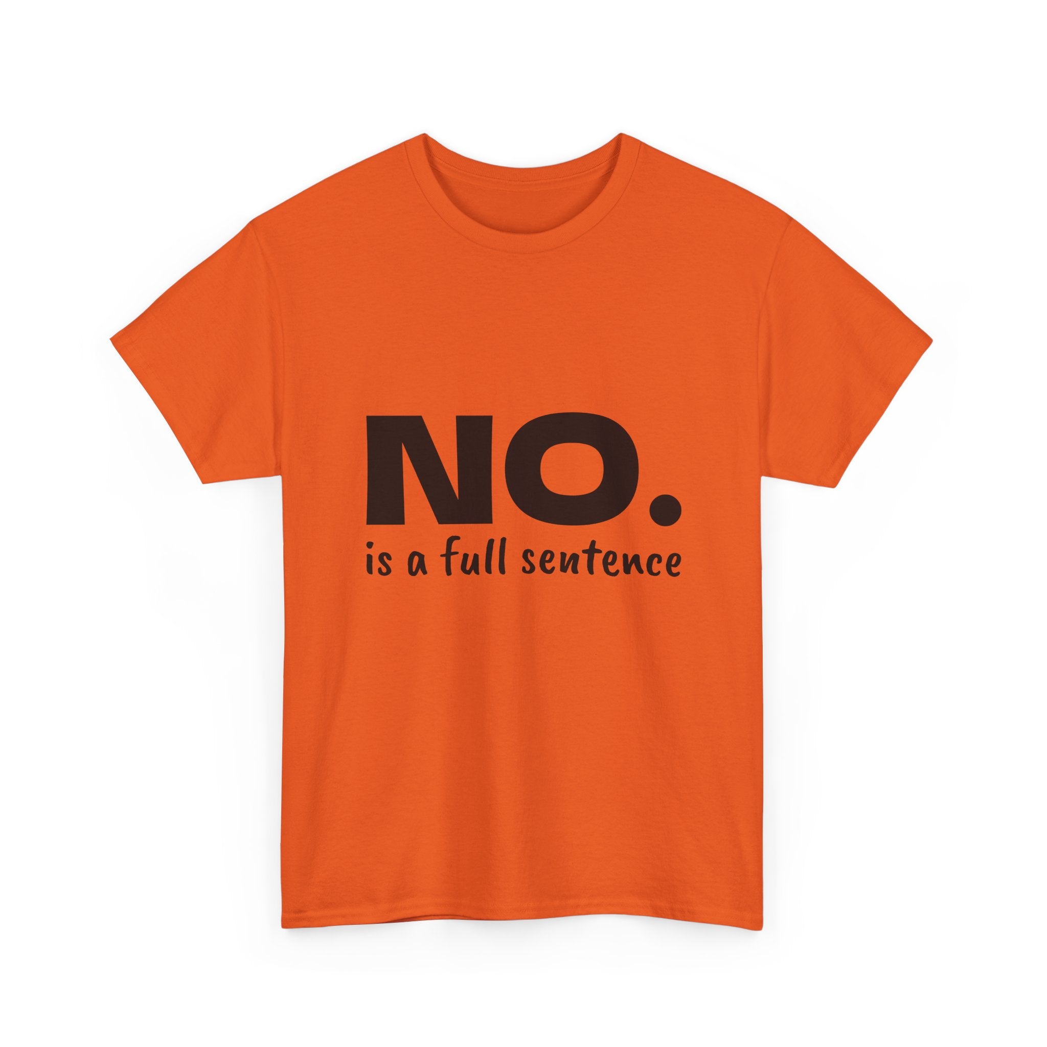 NO. Is a Full Sentence T-Shirt – Empowering Mental Health & Boundaries Graphic Tee