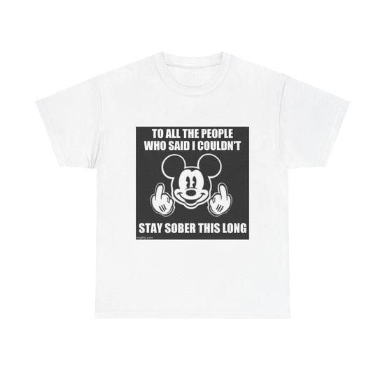 Funny Sober Statement Tee, Unisex Heavy Cotton Shirt for Celebrations, Recovery Milestones, Gift for Friends, Motivation Wear, Humor Tee