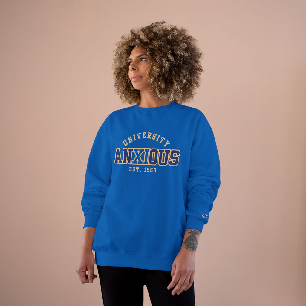 Anxious University Champion Sweater | Mental Health Awareness Sweatshirt | Funny Anxiety College Logo Pullover